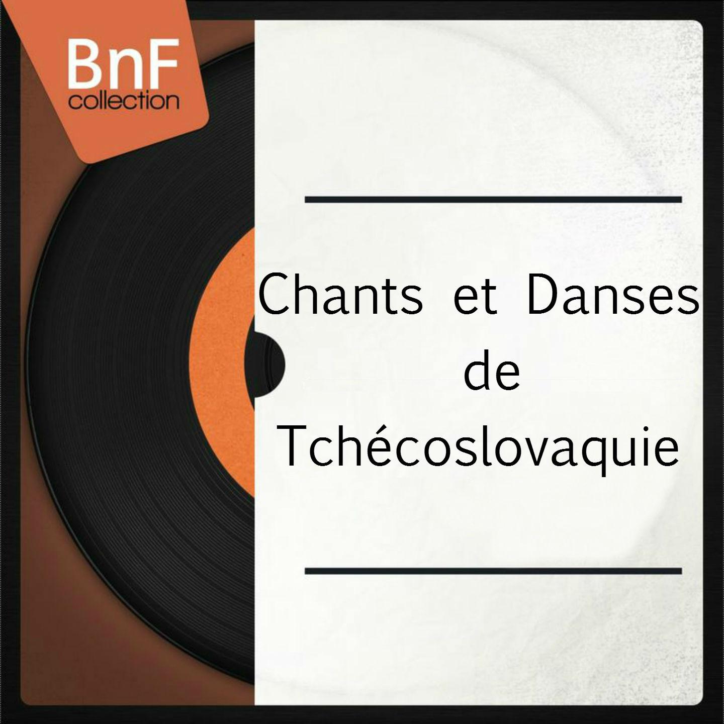 Постер альбома Chants et danses de Tchécoslovaquie (Mono Version)