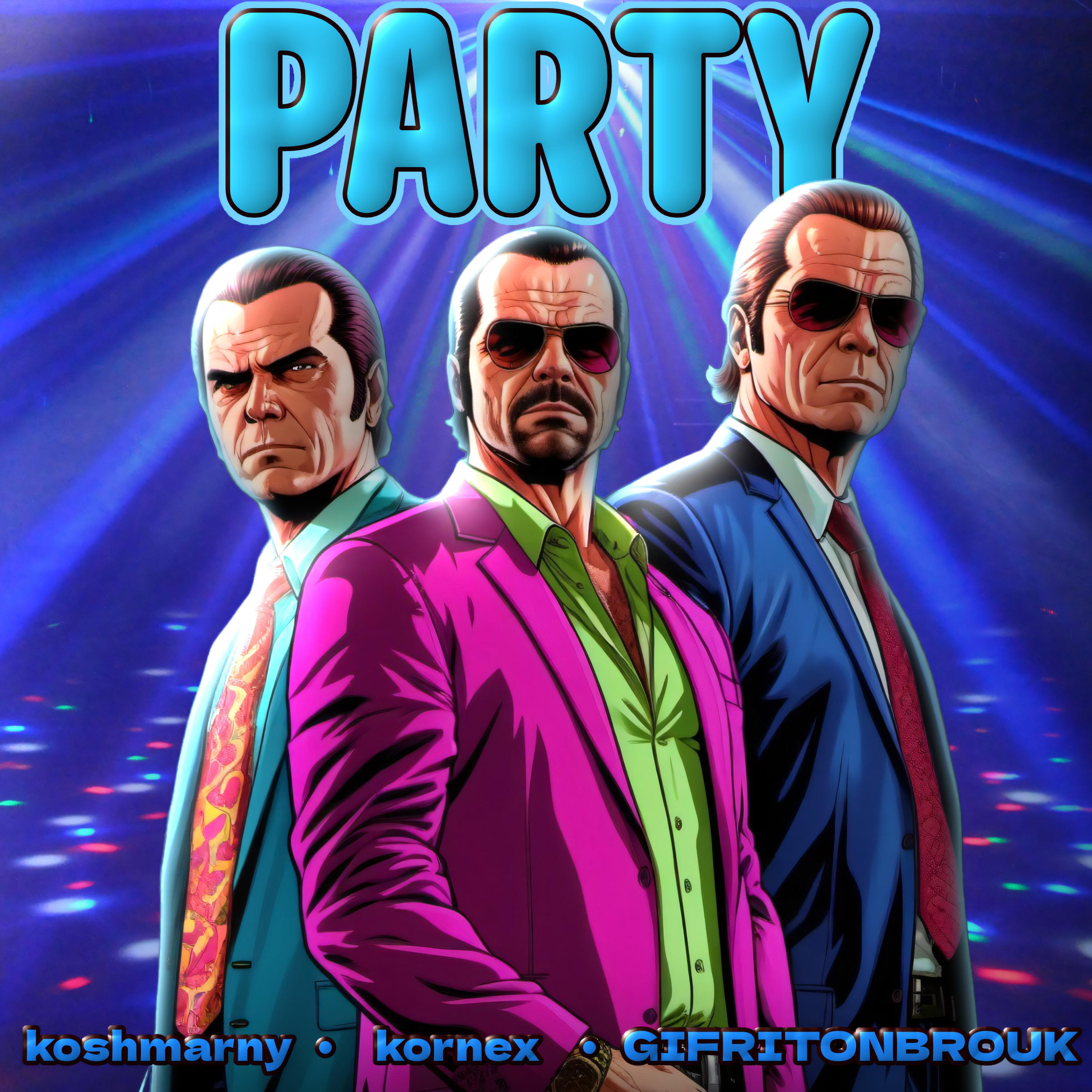 Постер альбома Party (feat. Koshmarny, Gifritonbrouk)