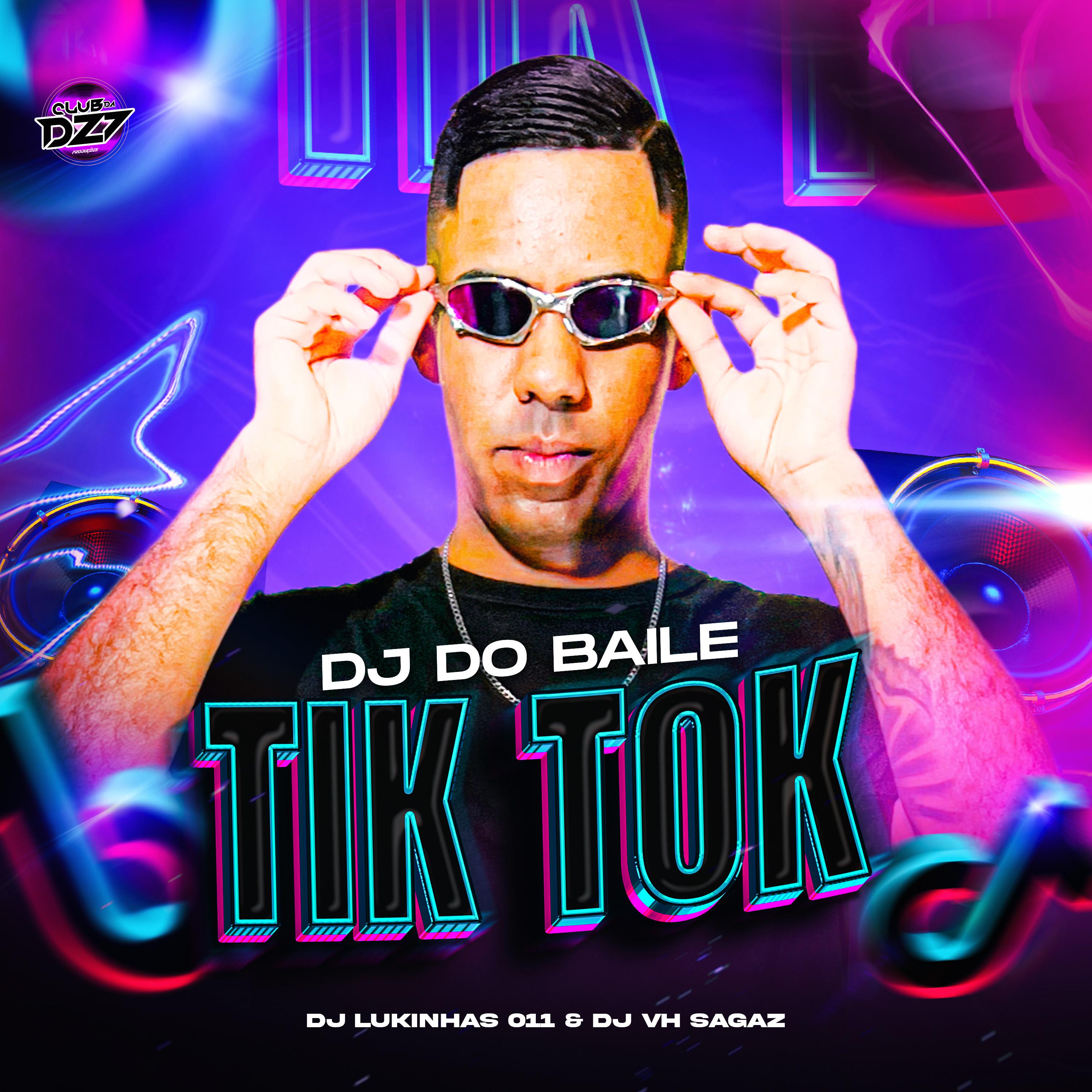 Постер альбома DJ DO BAILE - TIK TOK