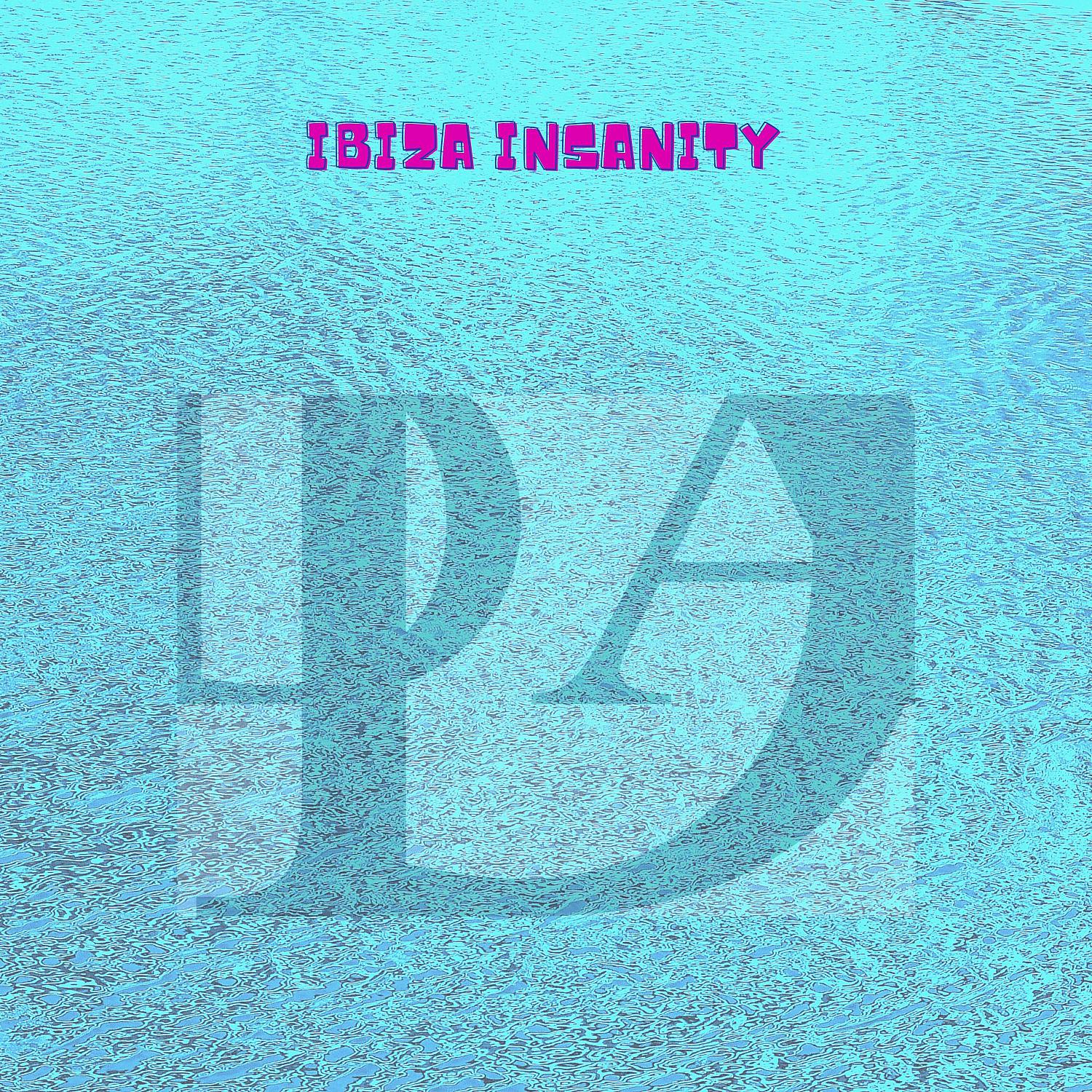 Постер альбома IBIZA INSANITY