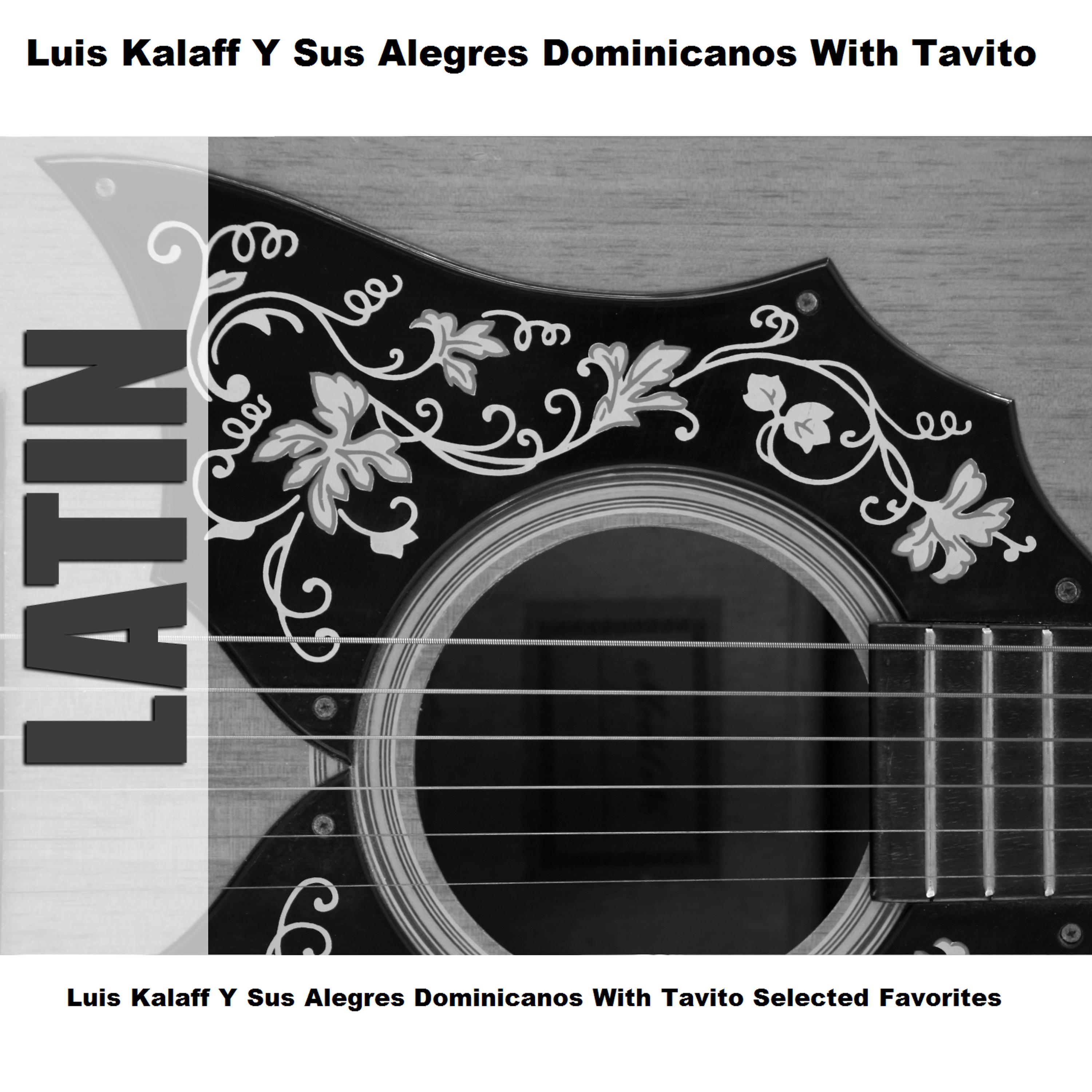 Постер альбома Luis Kalaff Y Sus Alegres Dominicanos With Tavito Selected Favorites