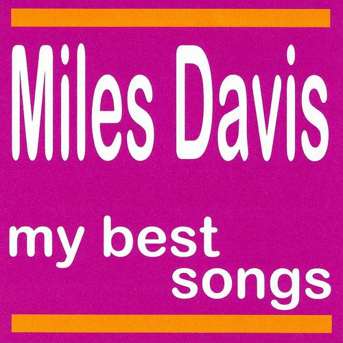 Постер альбома Miles Davis : My Best Songs