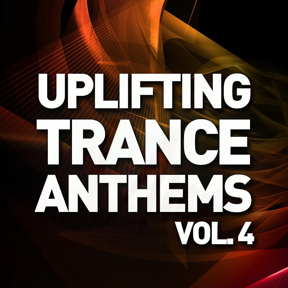 Постер альбома Uplifting Trance Anthems, Vol. 4