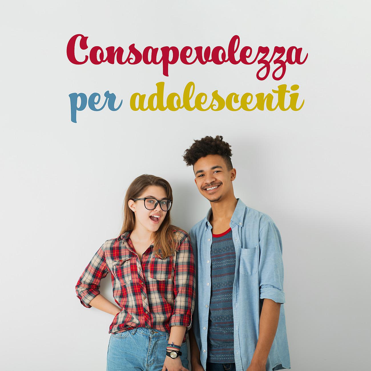 Постер альбома Consapevolezza per adolescenti