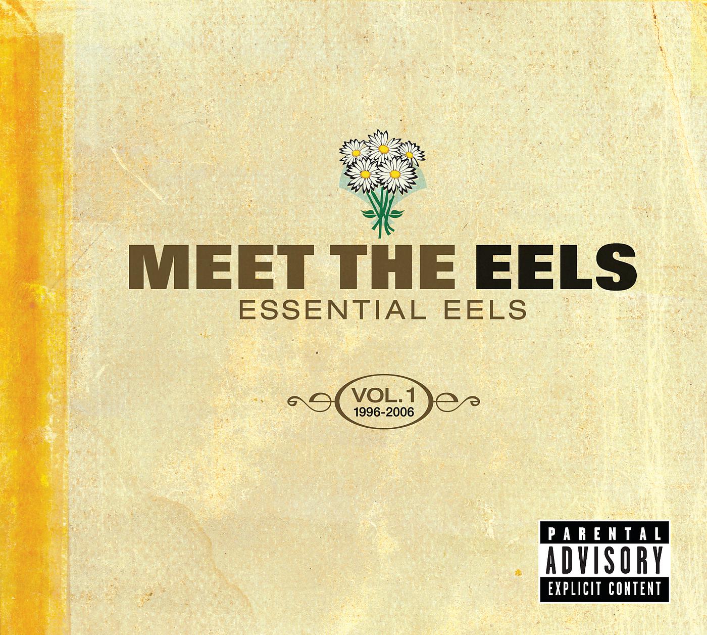 Постер альбома Meet The EELS: Essential EELS 1996-2006 Vol. 1