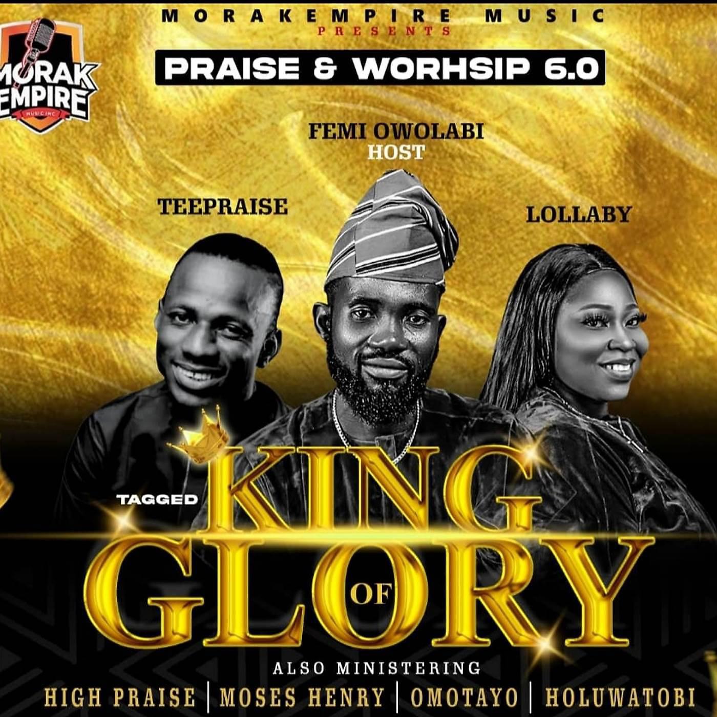 Постер альбома TeePraise at morakempire monthly praise worship 6.0 King of Glory