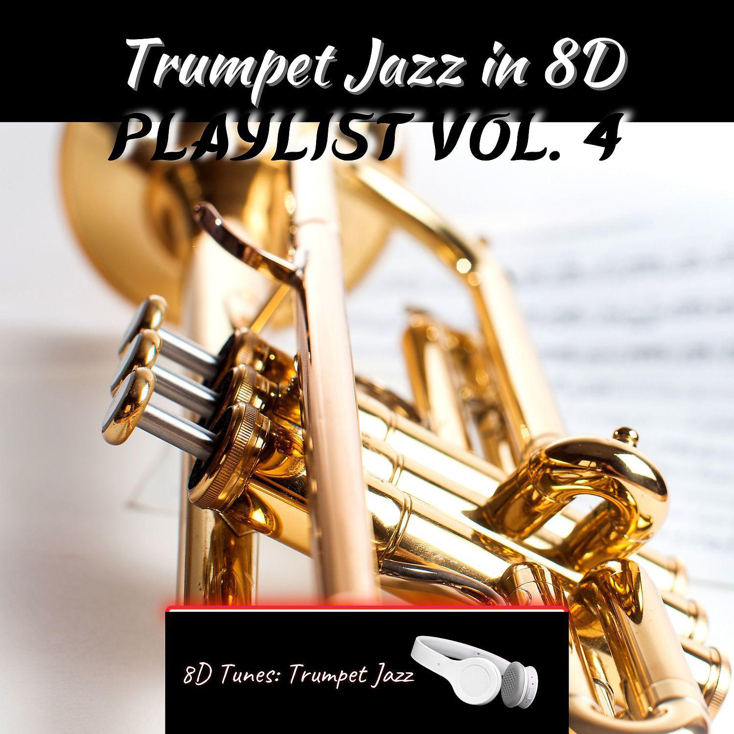 Постер альбома Trumpet Jazz in 8D Playlist Vol. 4