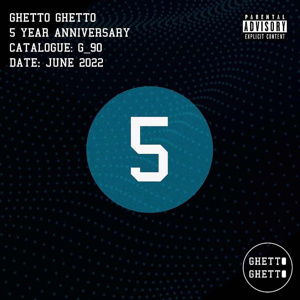 Постер альбома Ghetto Ghetto 5 Year Anniversary