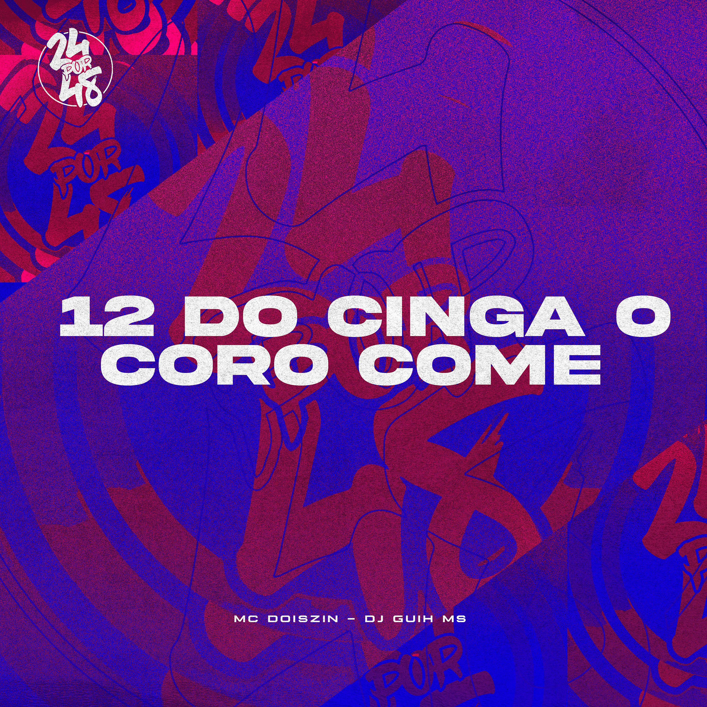 Постер альбома 12 do Cinga o Coro Come