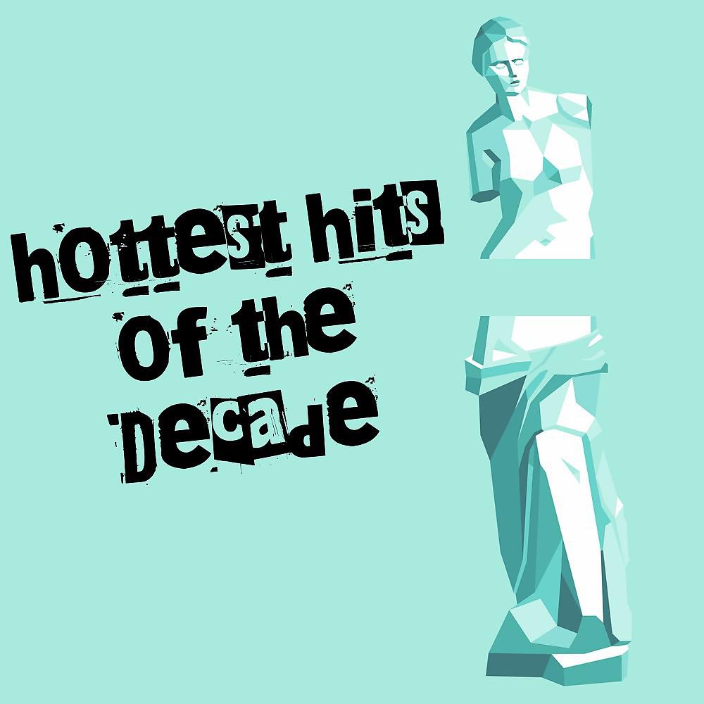 Постер альбома Hottest Hits of the Decade