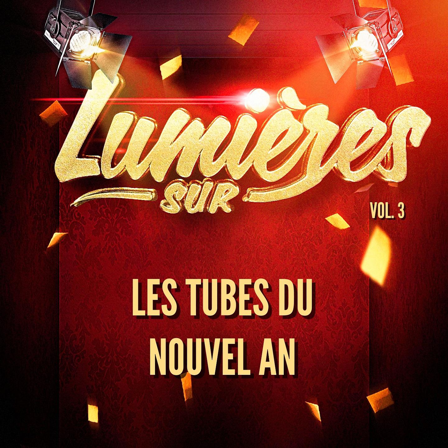Постер альбома Lumières Sur Les Tubes Du Nouvel an, Vol. 3