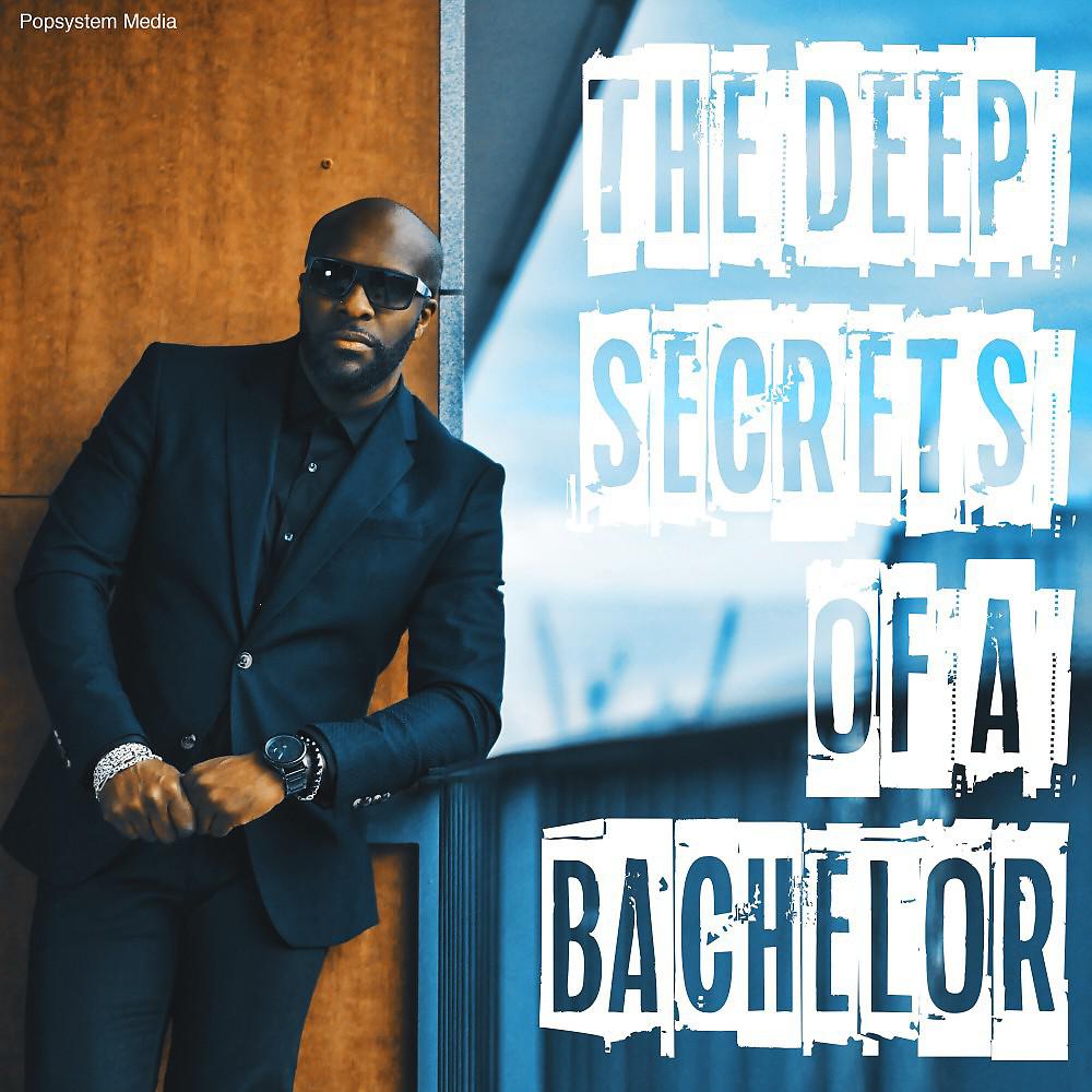 Постер альбома The Deep Secrets of a Bachelor