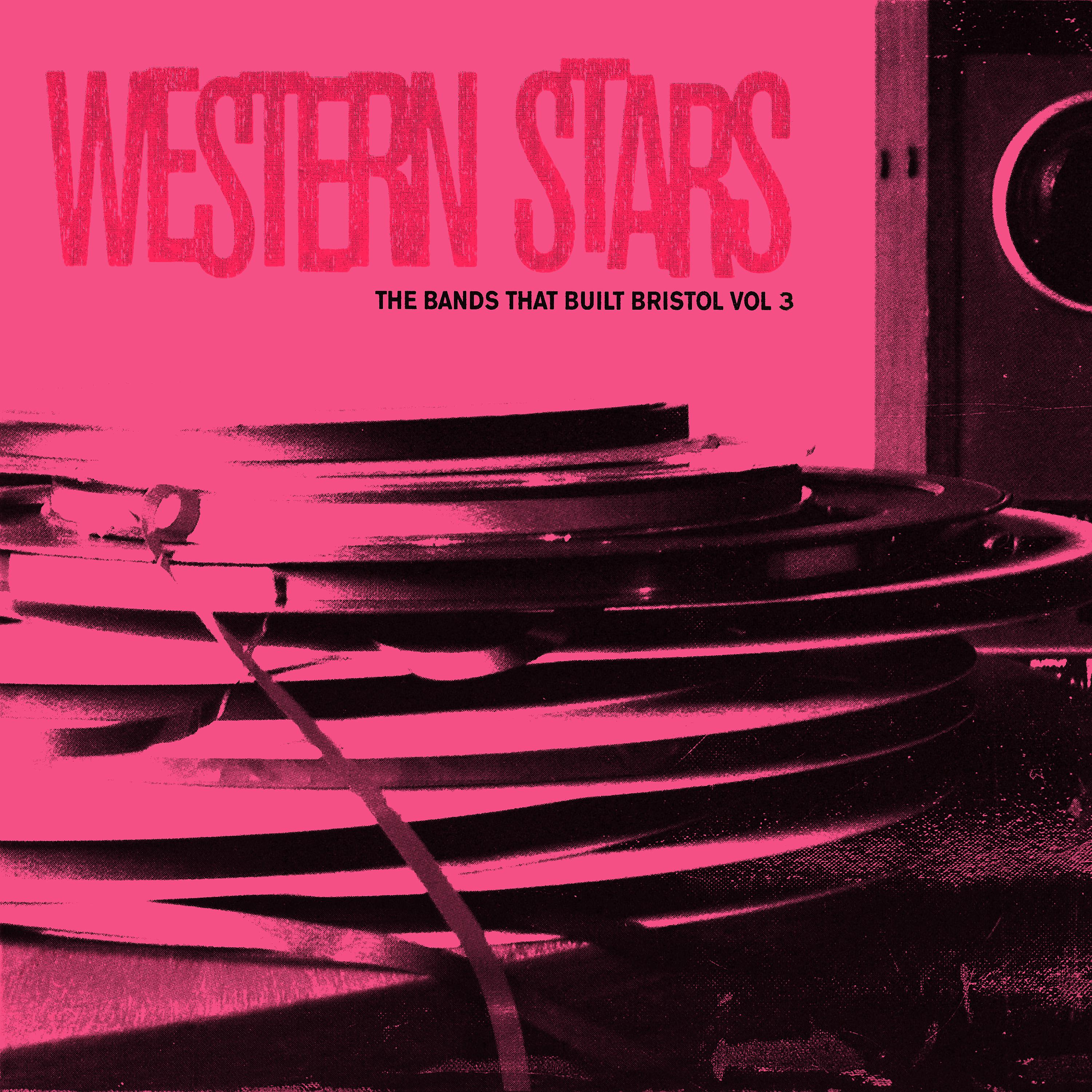 Постер альбома Western Stars (The Bands That Built Bristol Vol 3)