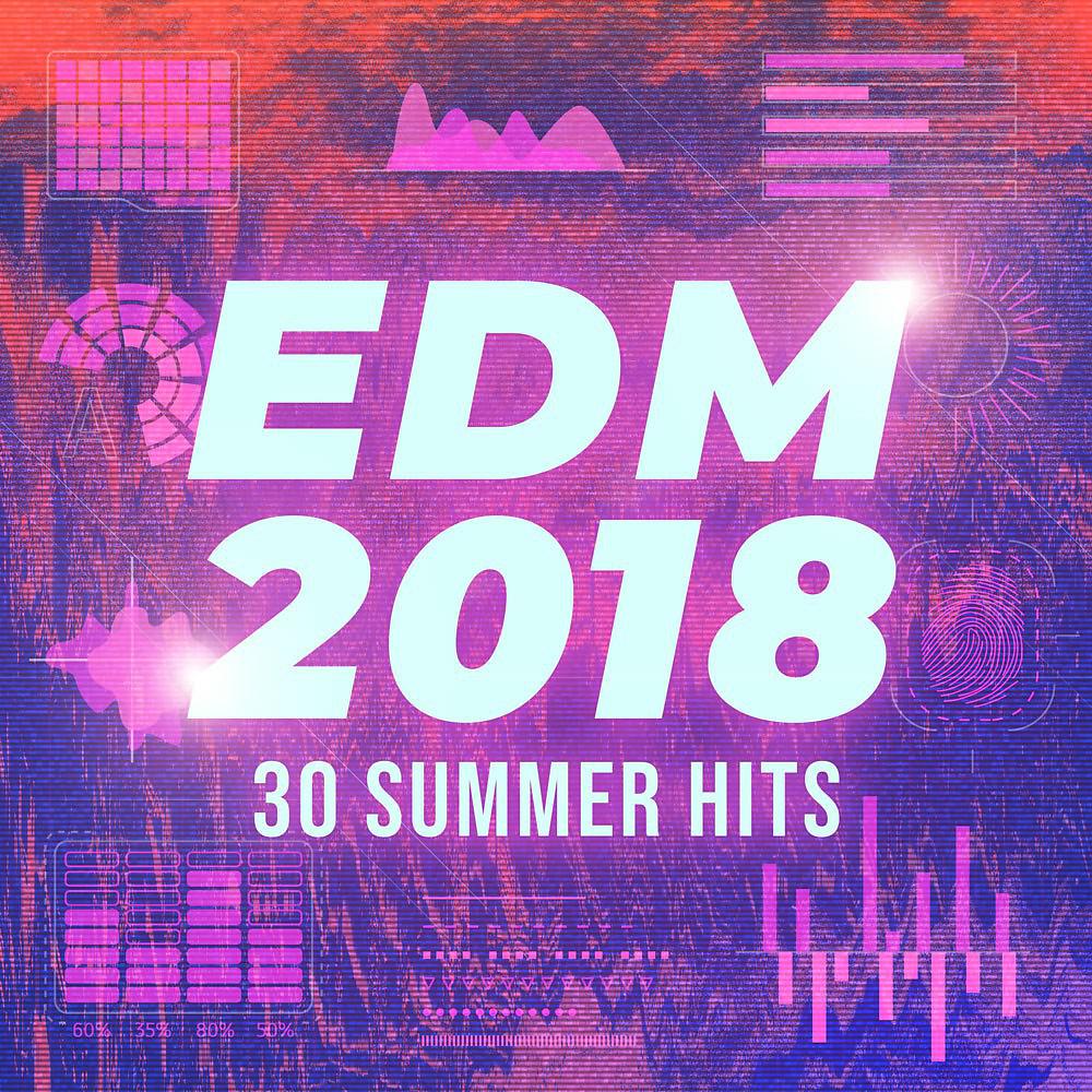 Постер альбома EDM 2018 - 30 Summer Hits