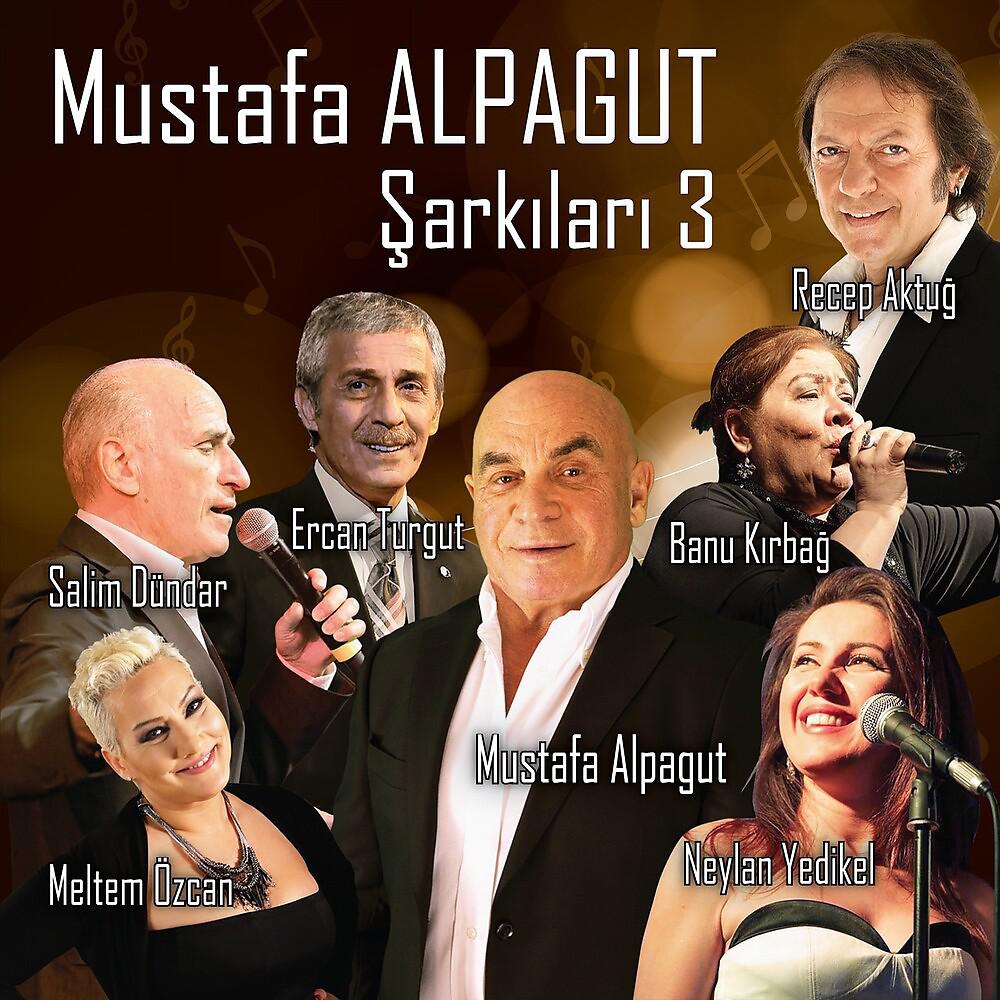 Постер альбома Mustafa Alpagut Şarkıları 3