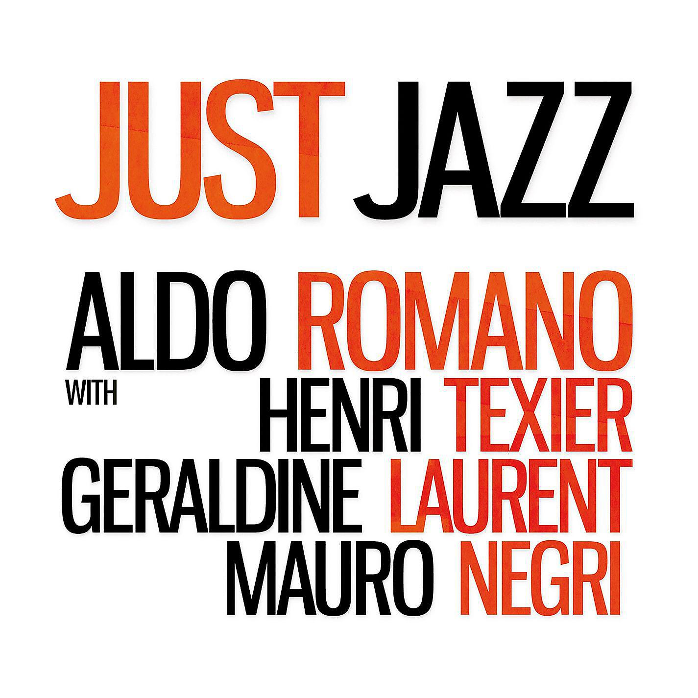 Постер альбома Just Jazz (feat. Henri Texier, Géraldine Laurent & Mauro Negri) [Limited Edition]