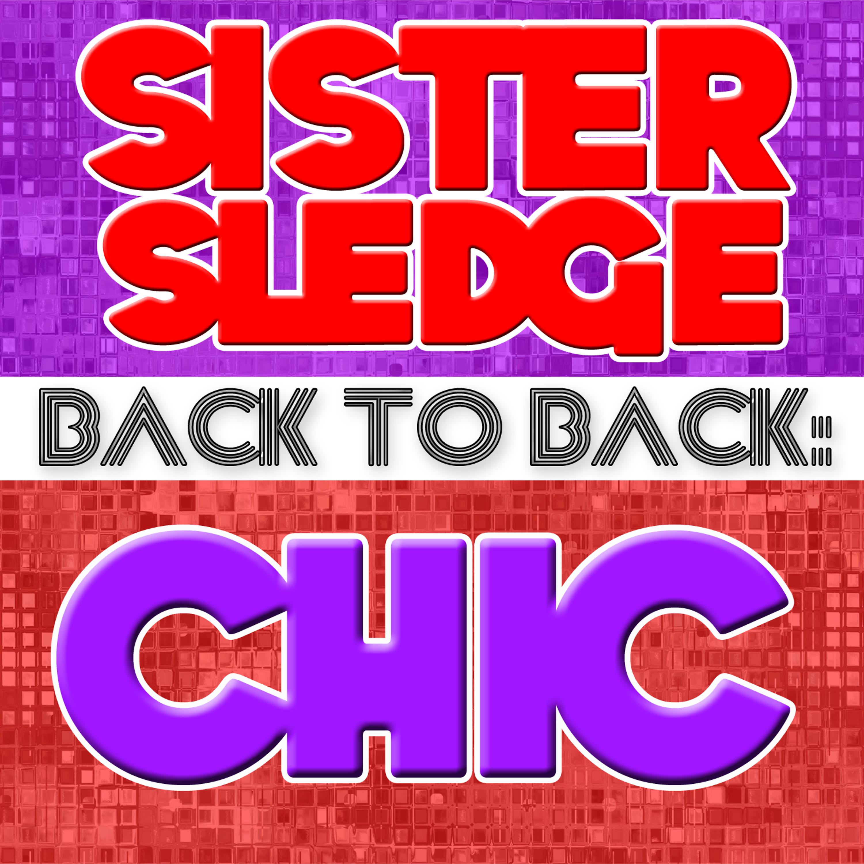 Постер альбома Back To Back: Sister Sledge & Chic