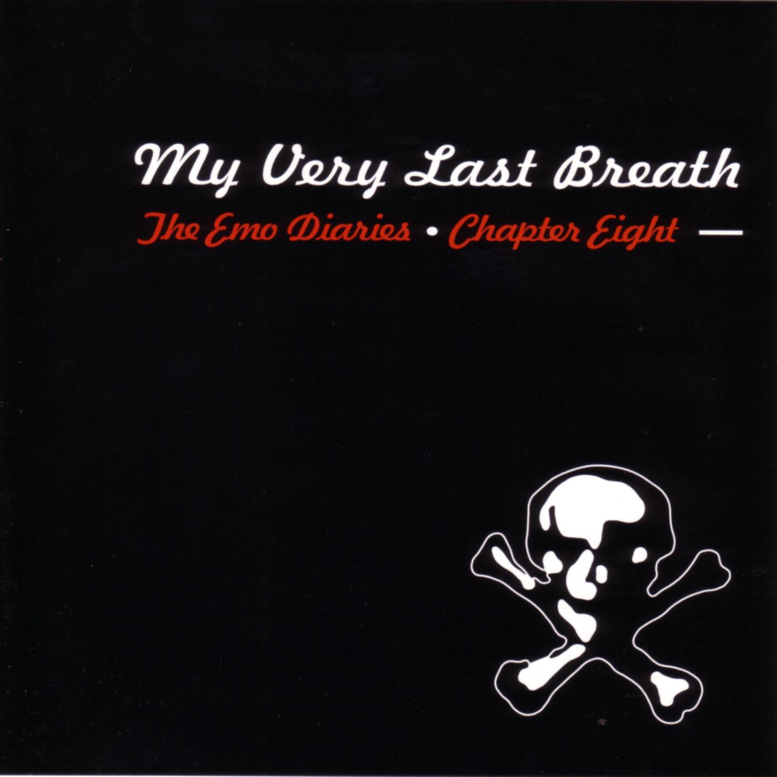 Постер альбома The Emo Diaries, Chapter 8 - My Very Last Breath