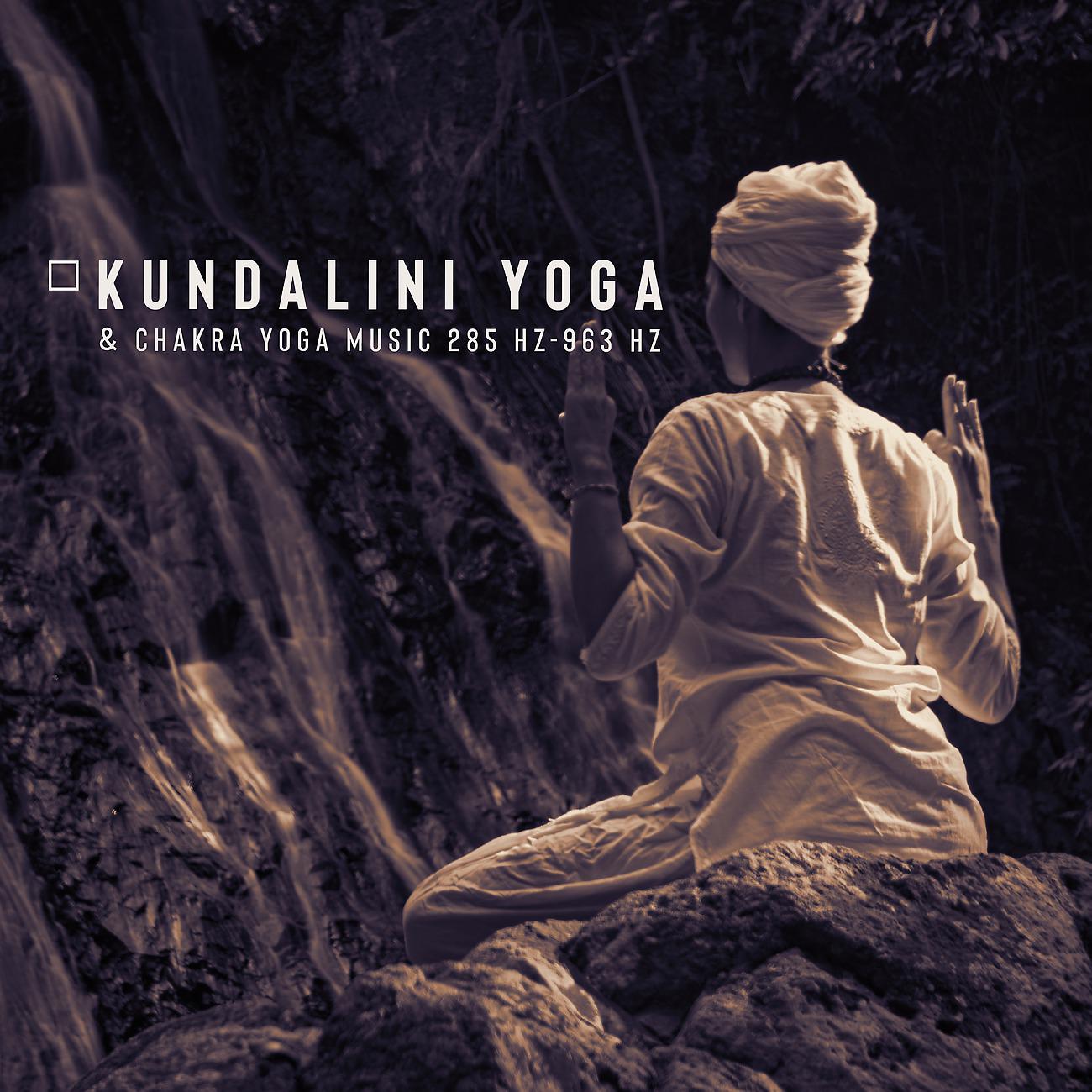 Постер альбома Kundalini Yoga & Chakra Yoga Music 285 Hz-963 Hz