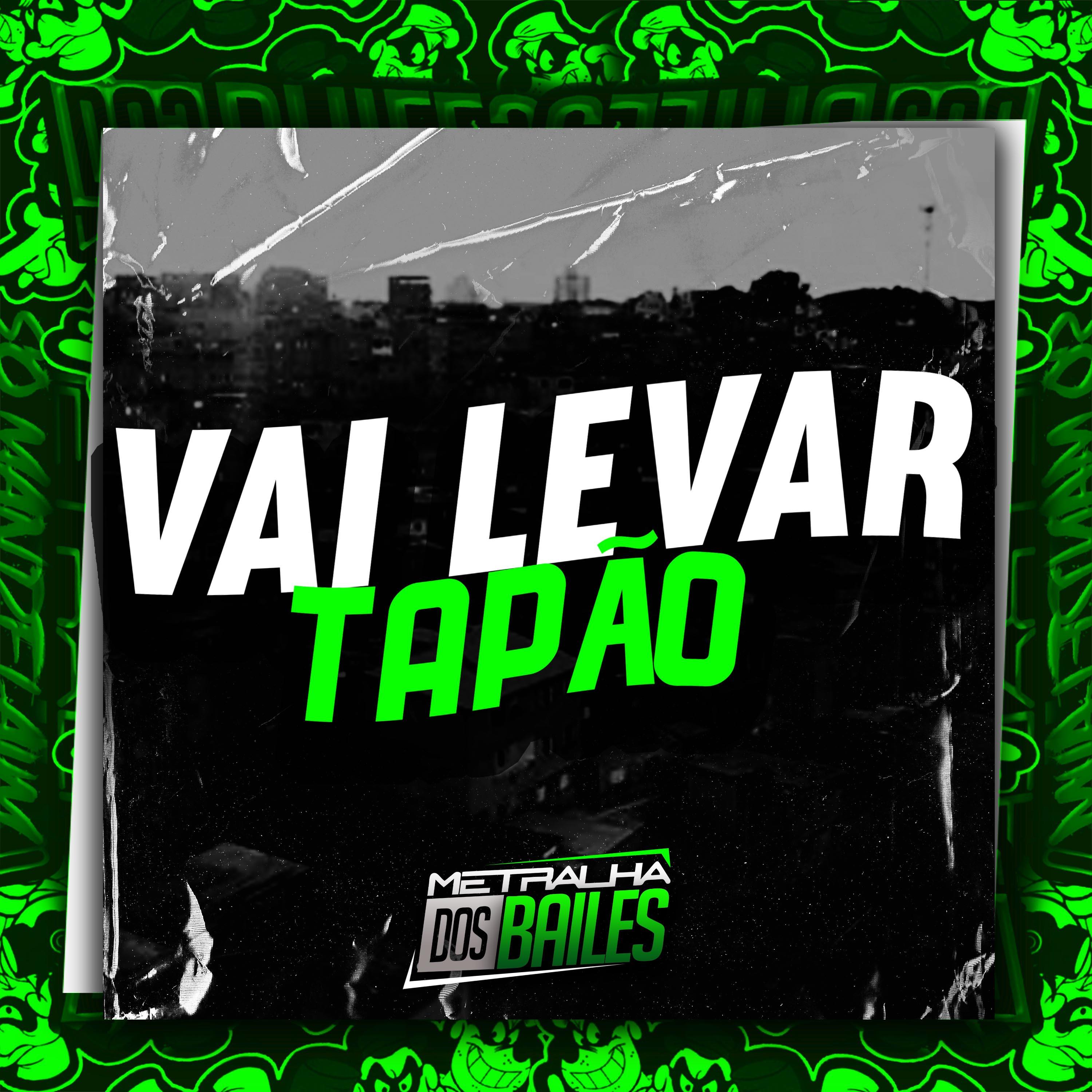 Постер альбома Vai Levar Tapão