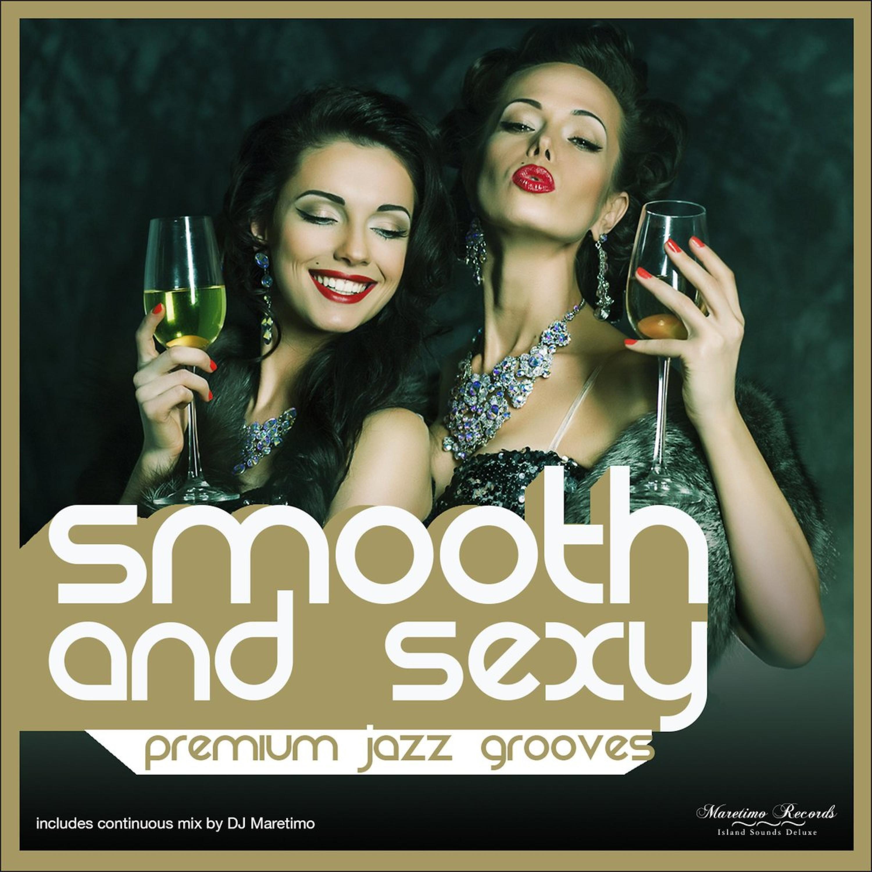 Постер альбома Smooth and Sexy - Premium Jazz Grooves