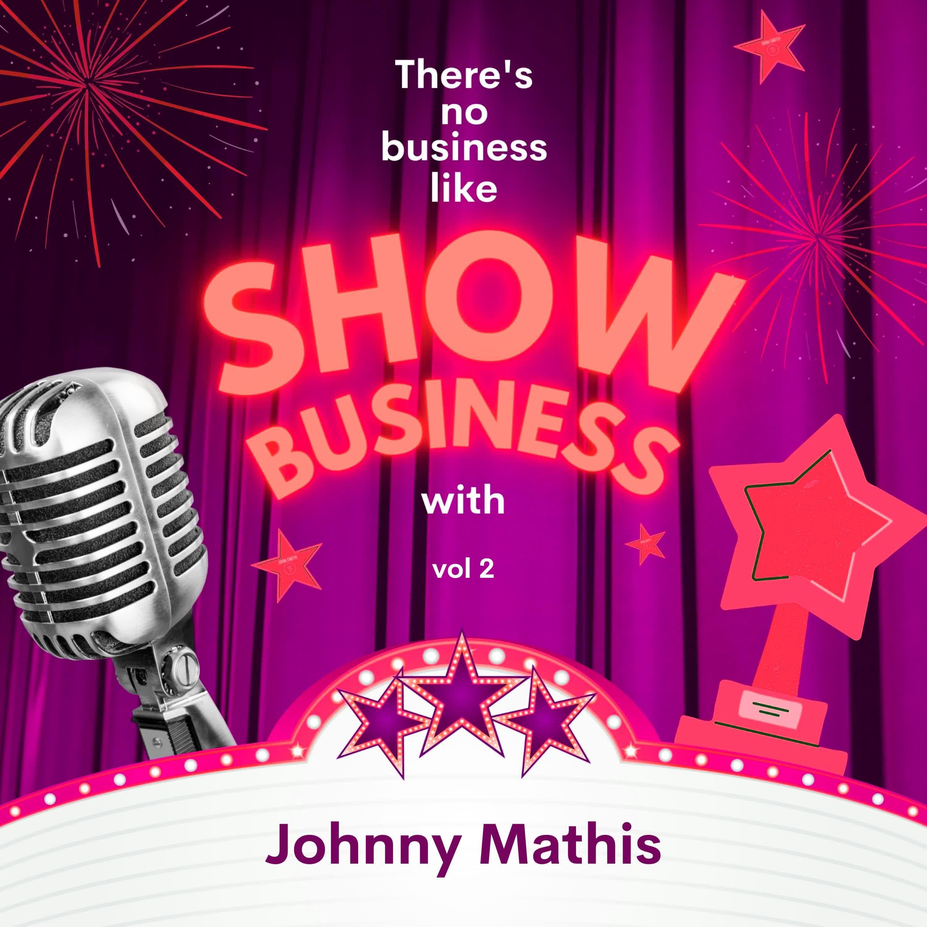 Постер альбома There's No Business Like Show Business with Johnny Mathis, Vol. 2