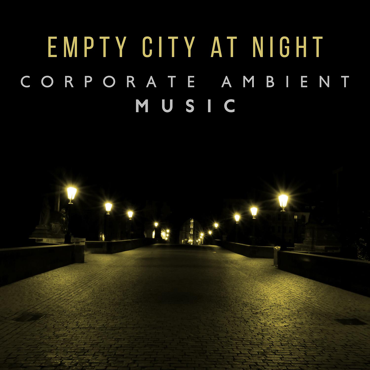 Постер альбома Empty City at Night – Corporate Ambient Music