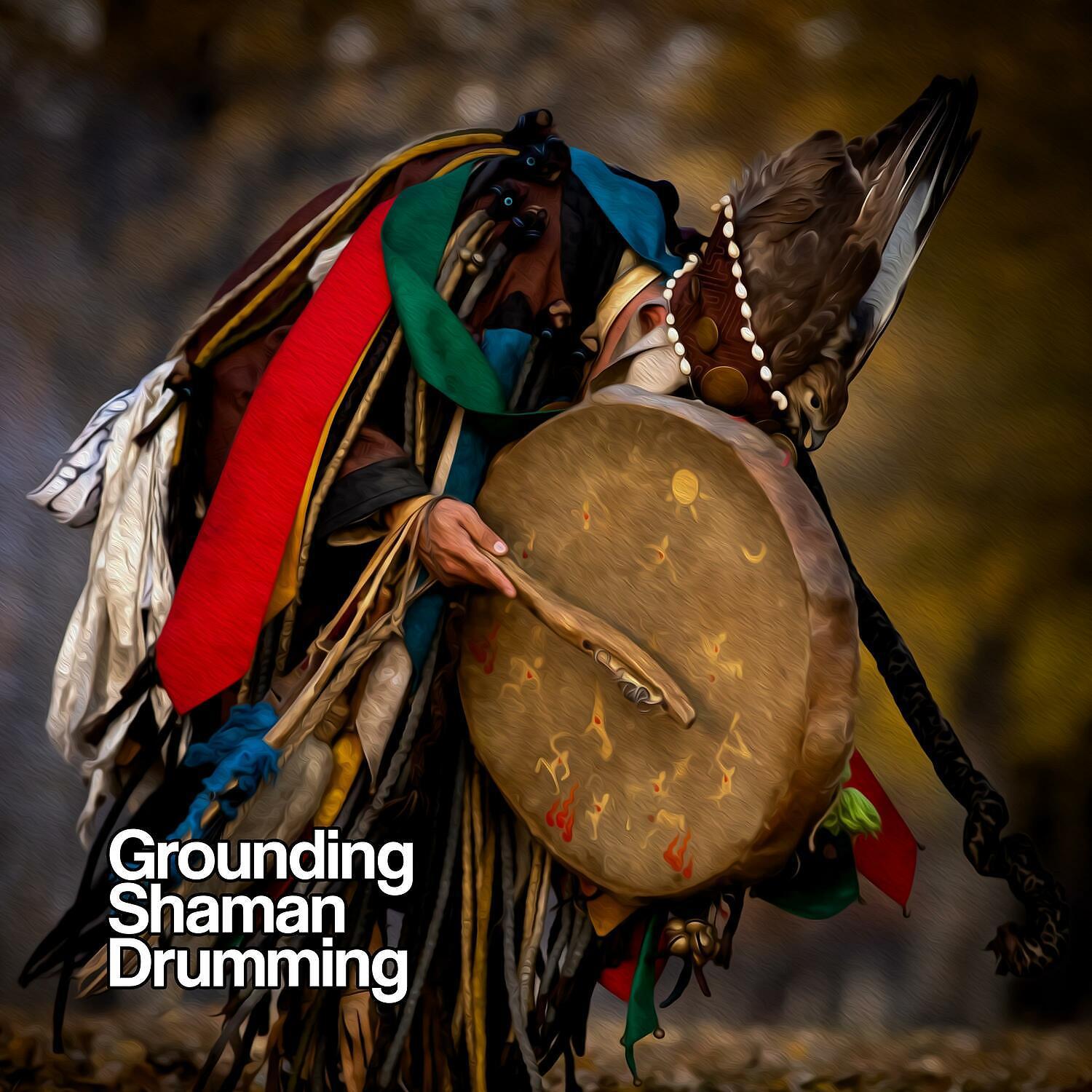 Постер альбома Grounding Shaman Drumming - Shamanic Journey for Trance & Meditation