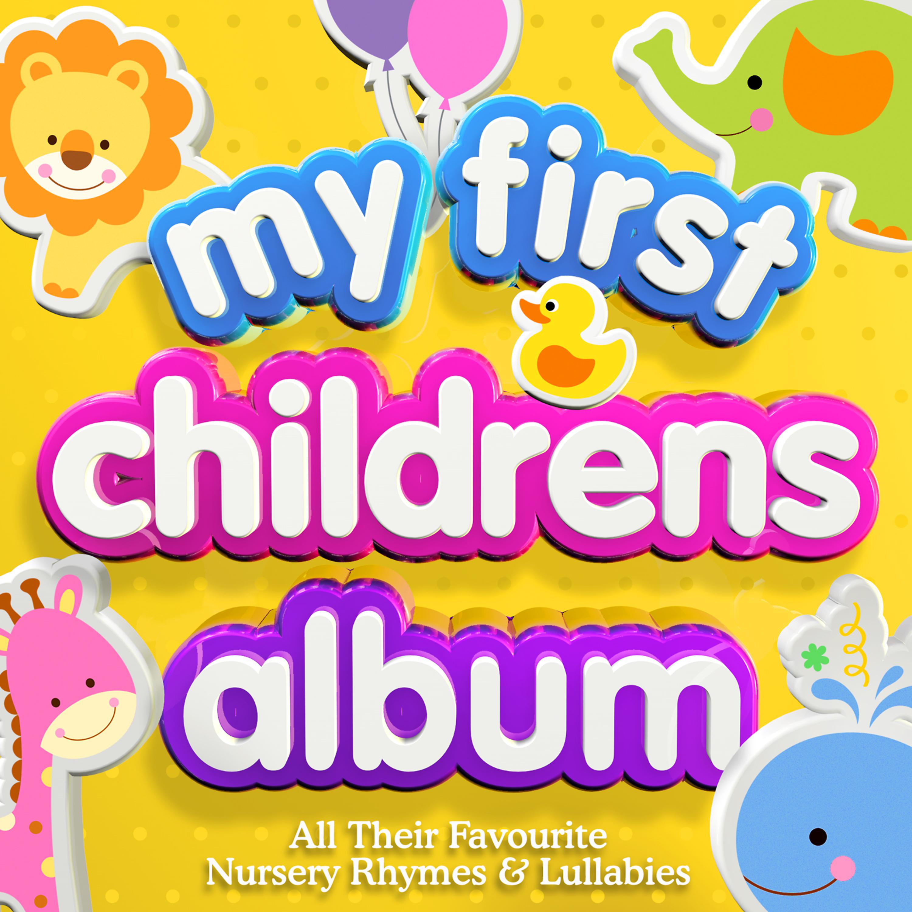 Постер альбома My First Children's Album - All Their Favourite Nursery Rhymes & Lullabies