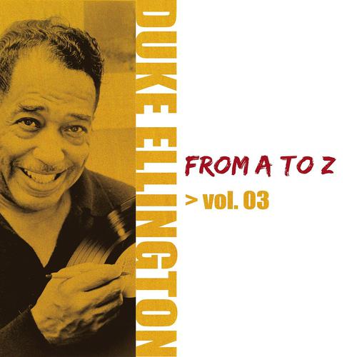 Постер альбома Duke Ellington from A to Z, Vol. 3