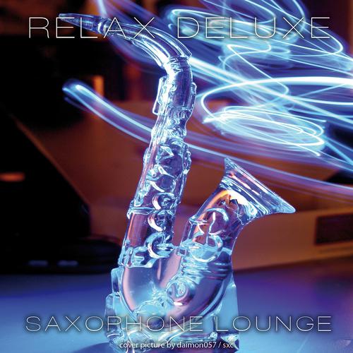 Постер альбома Relax Deluxe - Saxophone Lounge