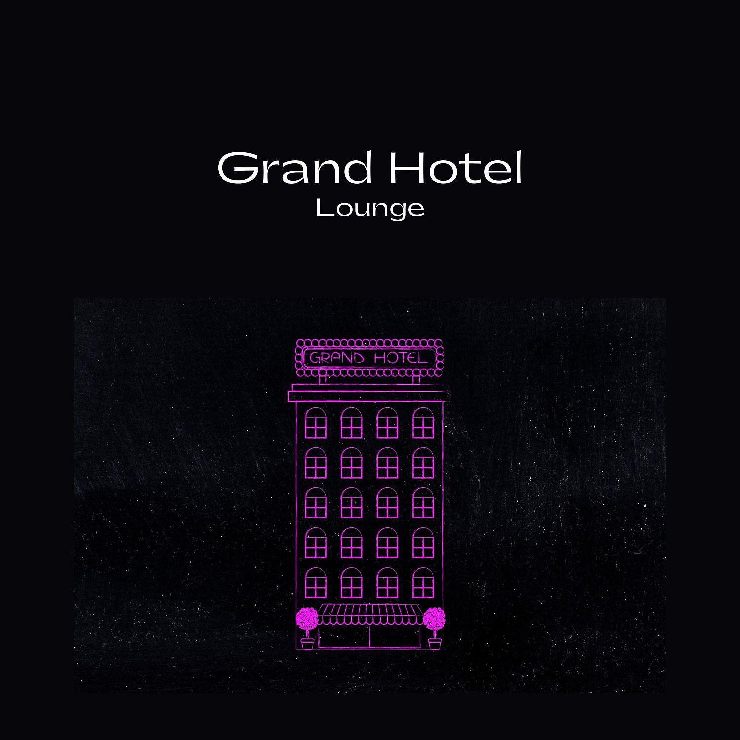 Постер альбома Grand Hotel Lounge