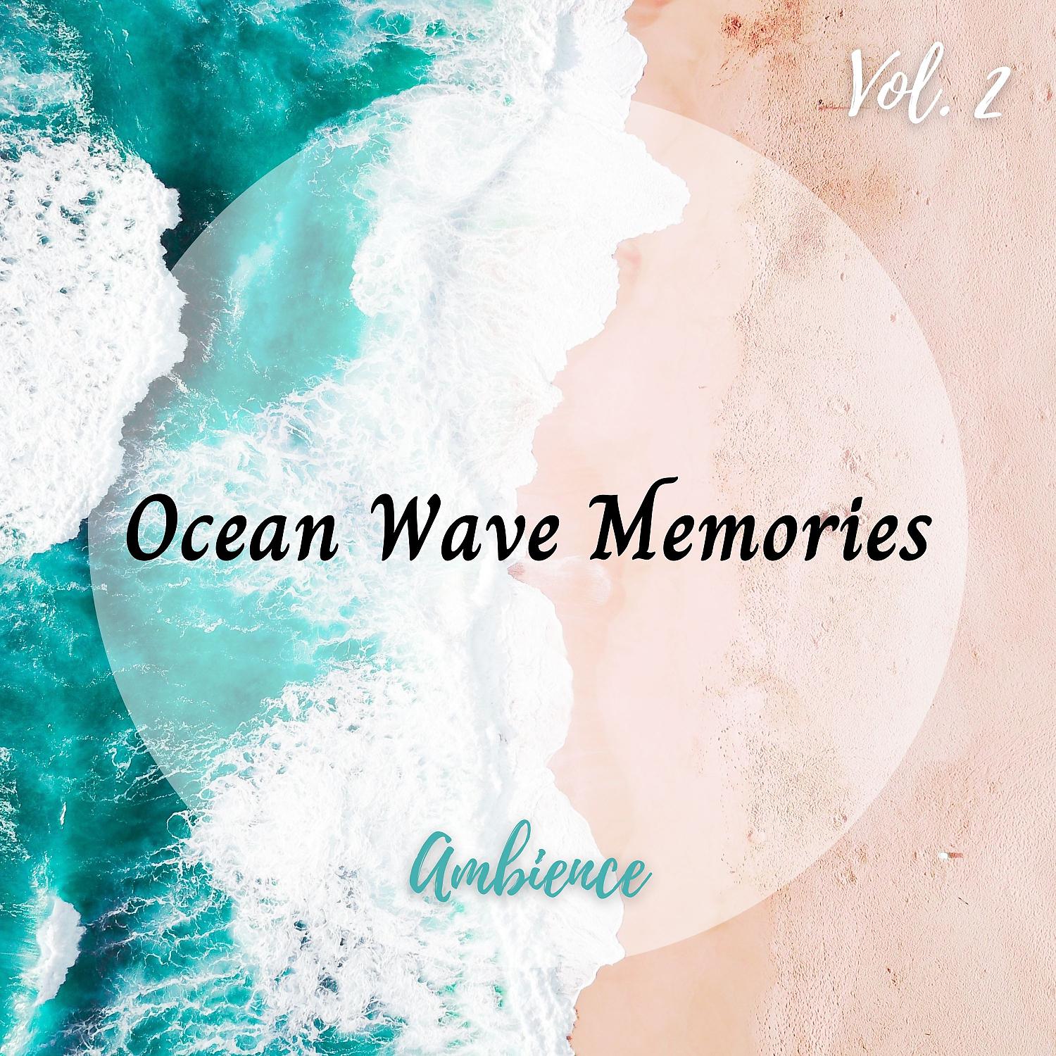 Постер альбома Ambience: Ocean Wave Memories Vol. 2