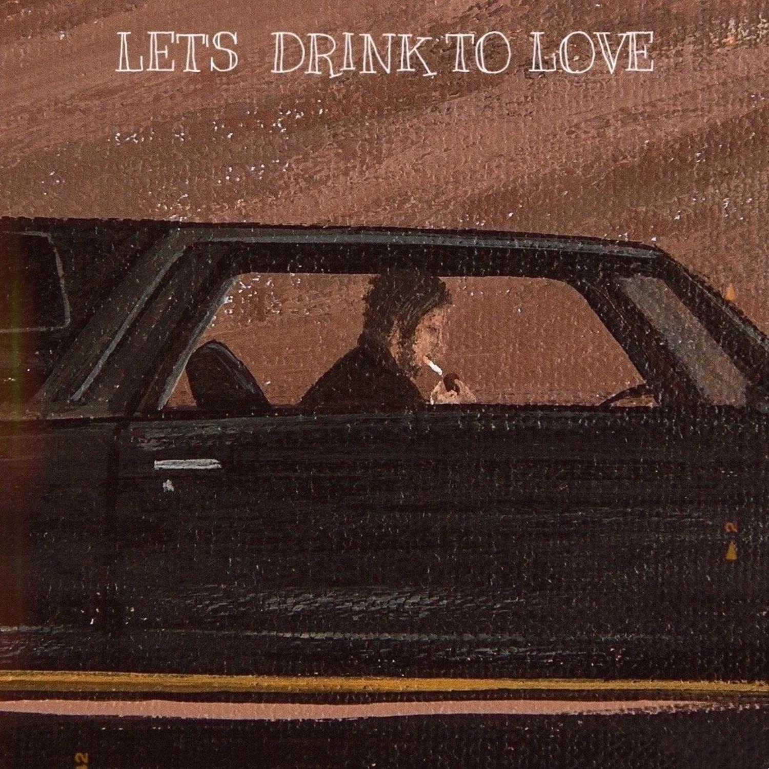 Постер альбома Let's drink to love