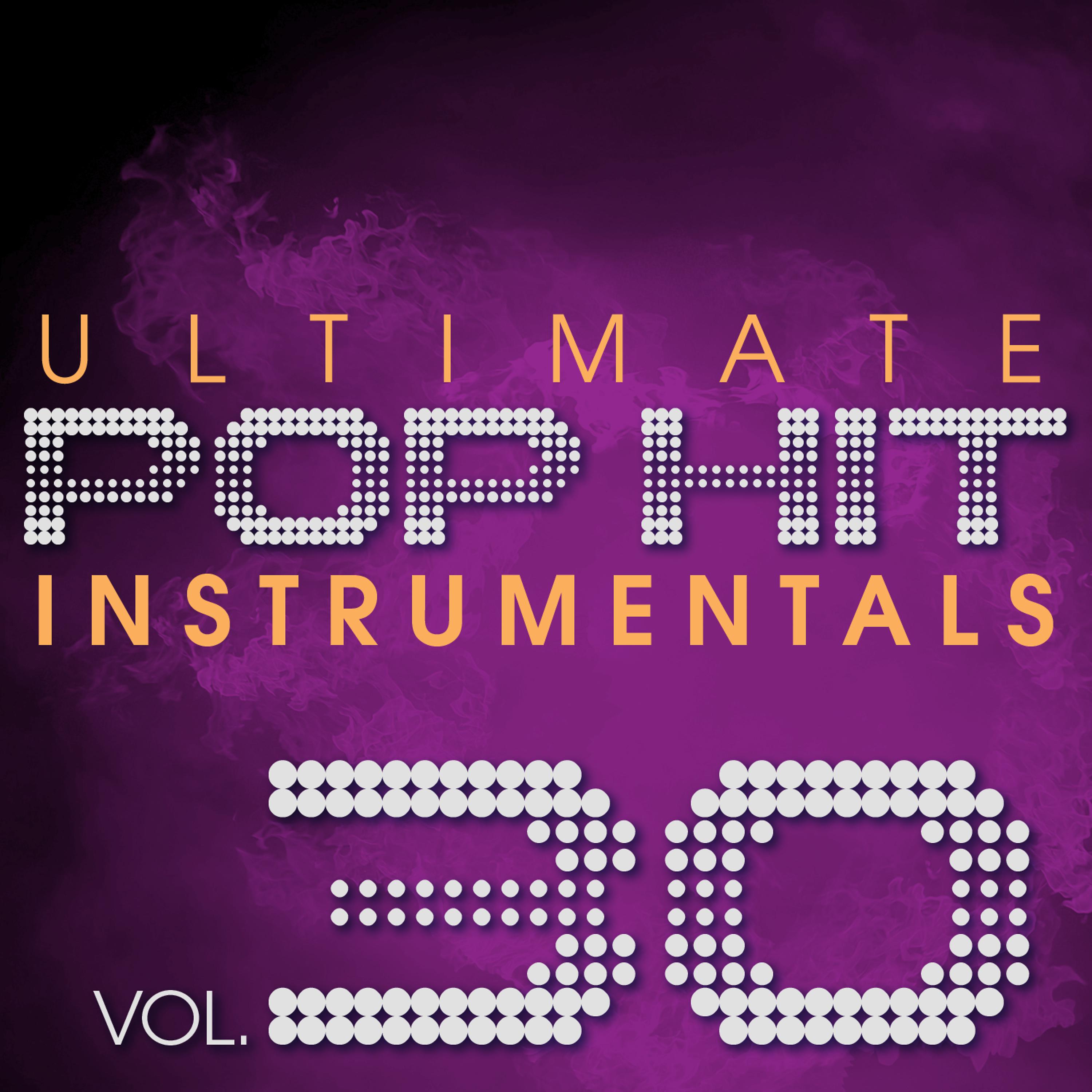 Постер альбома Ultimate Pop Hit Instrumentals, Vol. 30