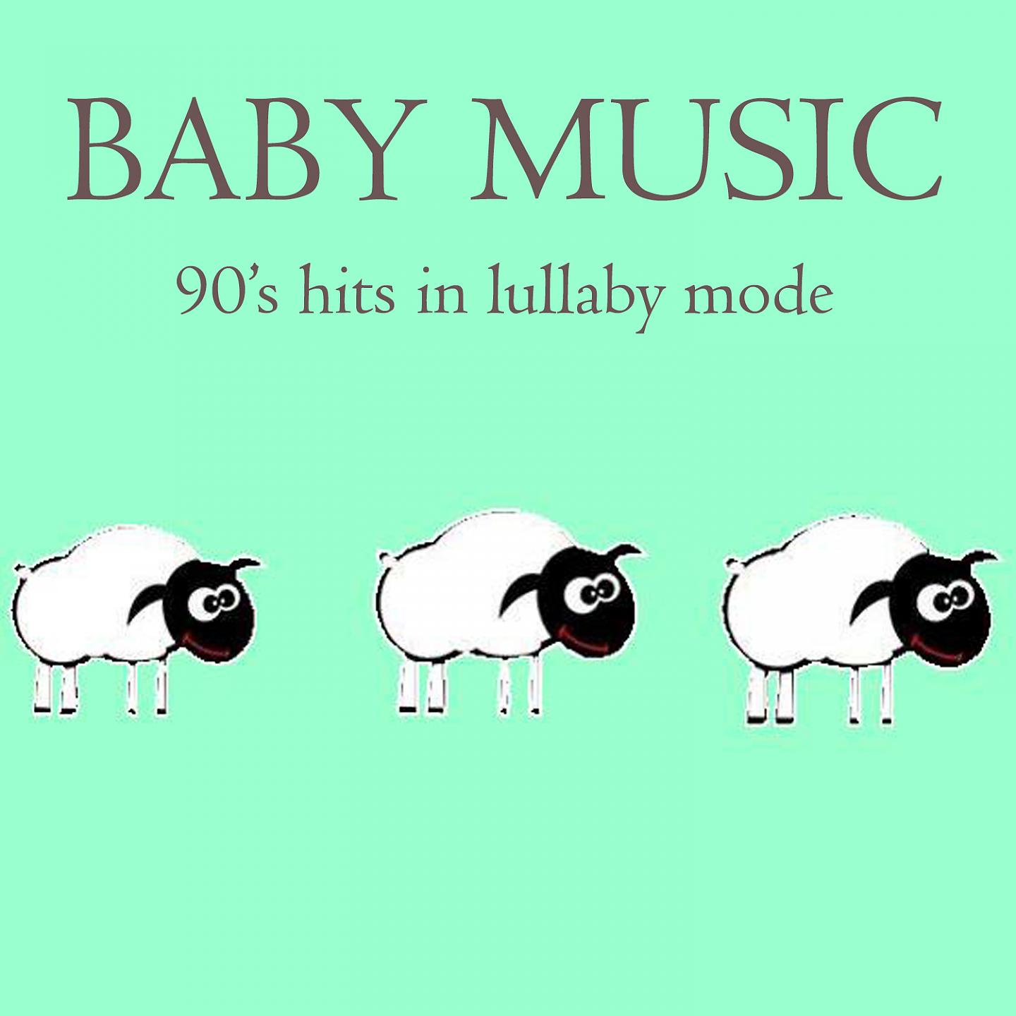 Постер альбома Baby Music: 90's Hits in Lullaby Mode
