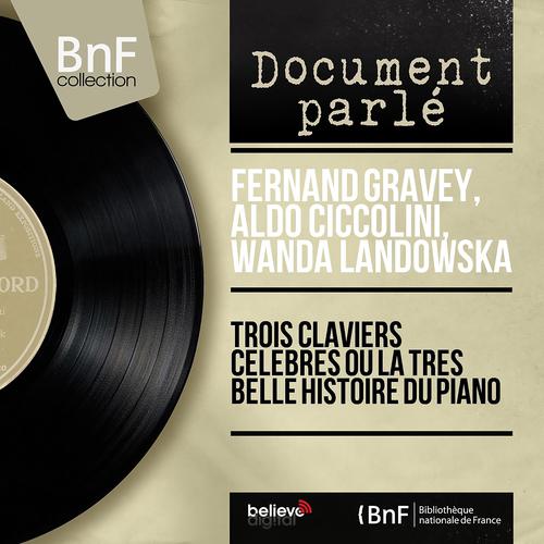 Постер альбома Trois claviers célèbres ou la très belle histoire du piano (Mono Version)