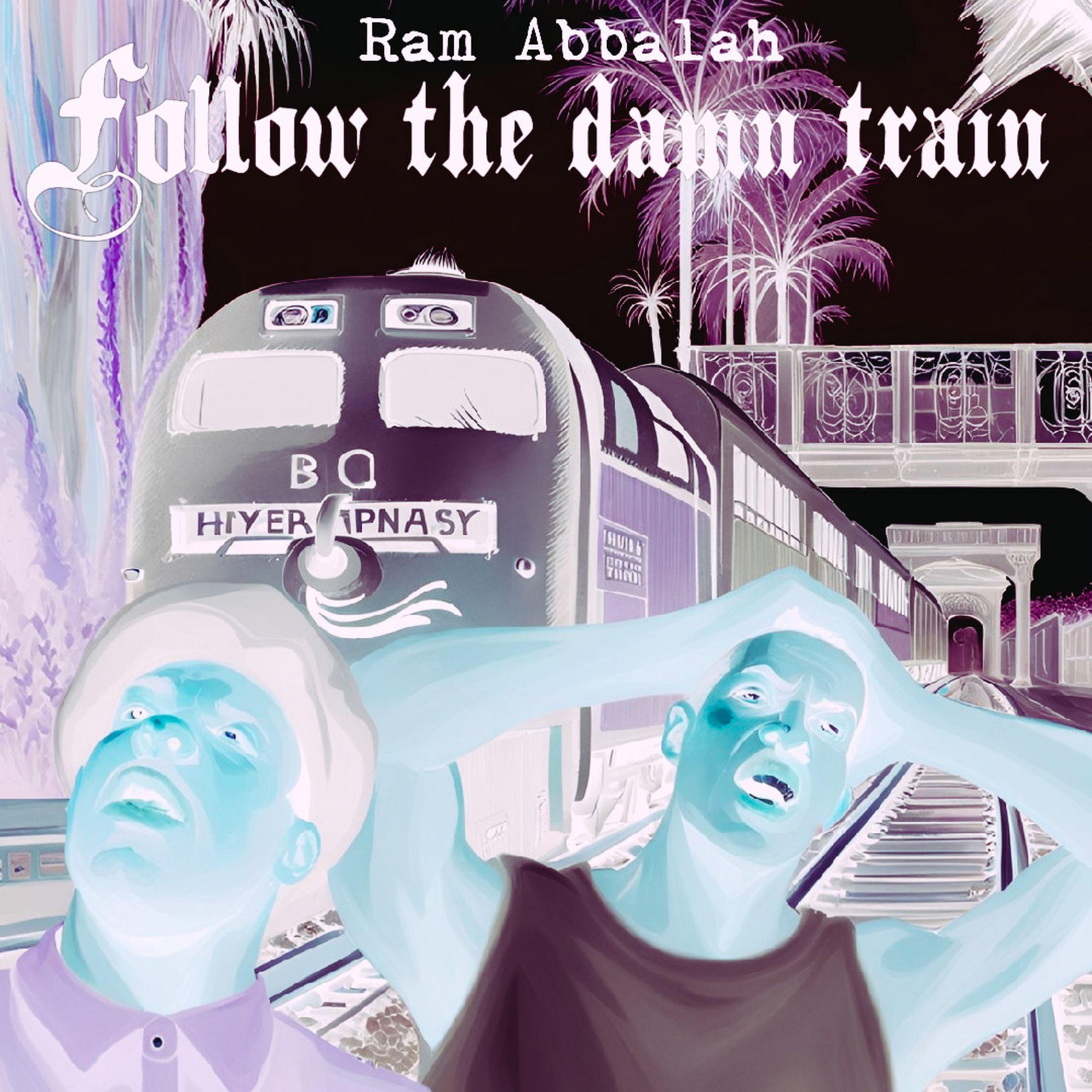 Постер альбома Follow the damn train