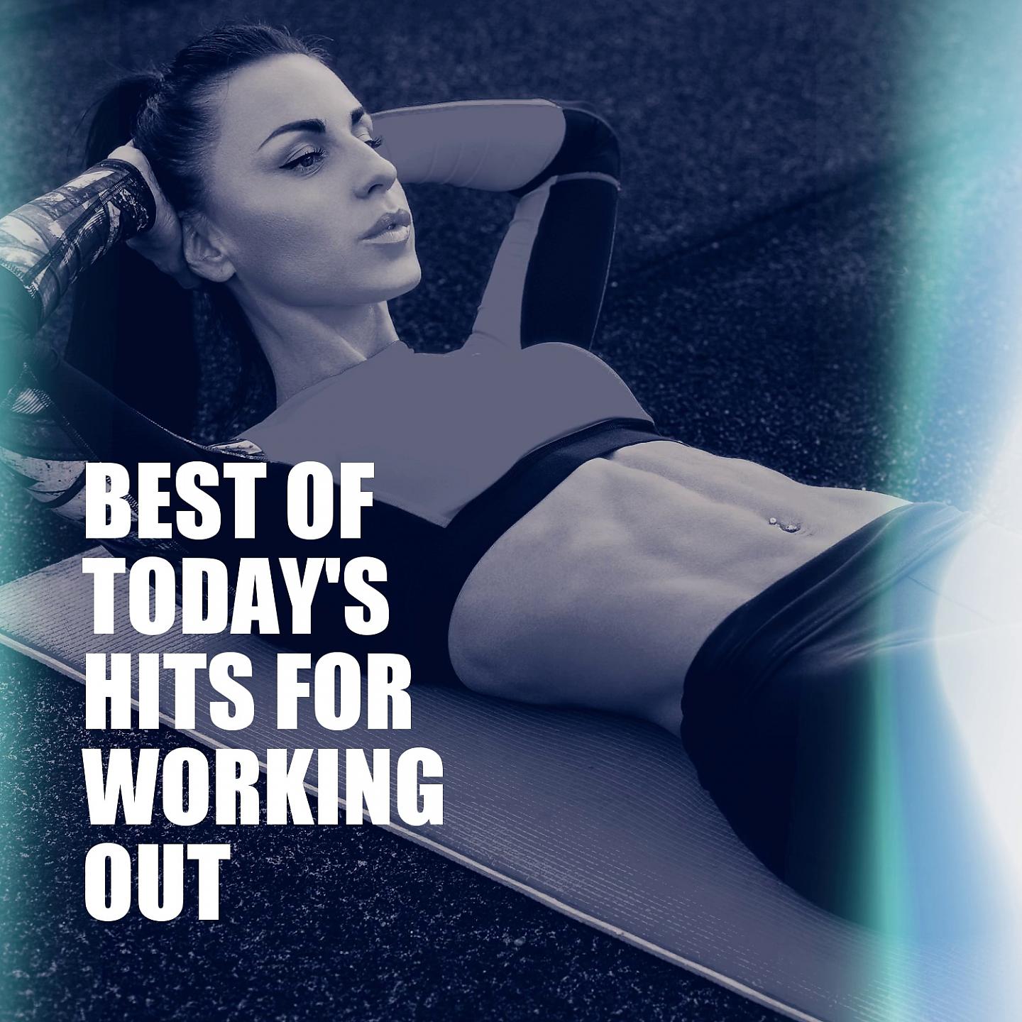 Постер альбома Best of Today's Hits for Working Out