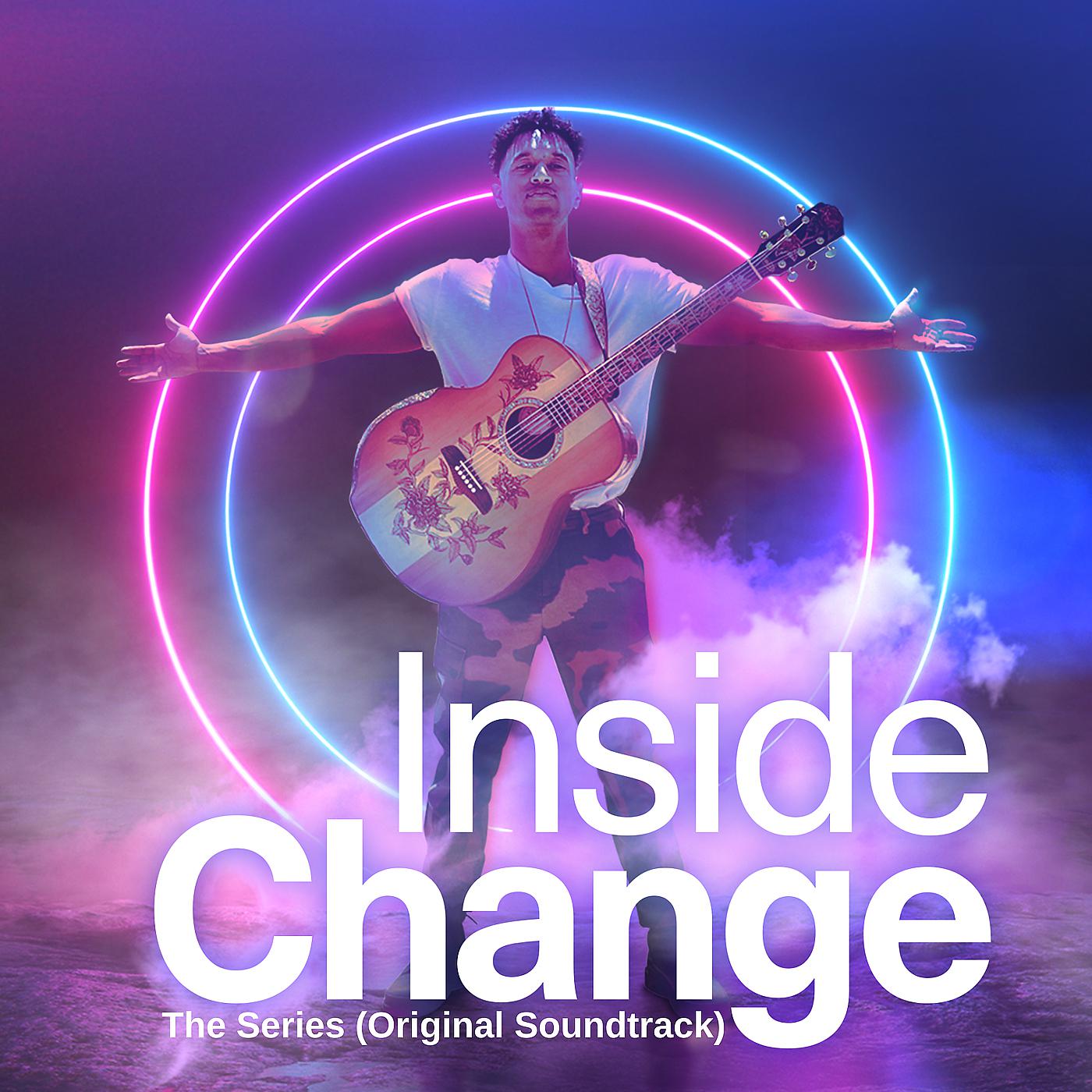Постер альбома Inside Change: The Series (Original Soundtrack)