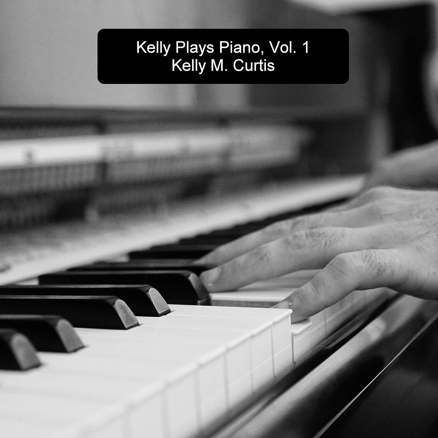 Постер альбома Kelly Plays Piano, Vol. 1