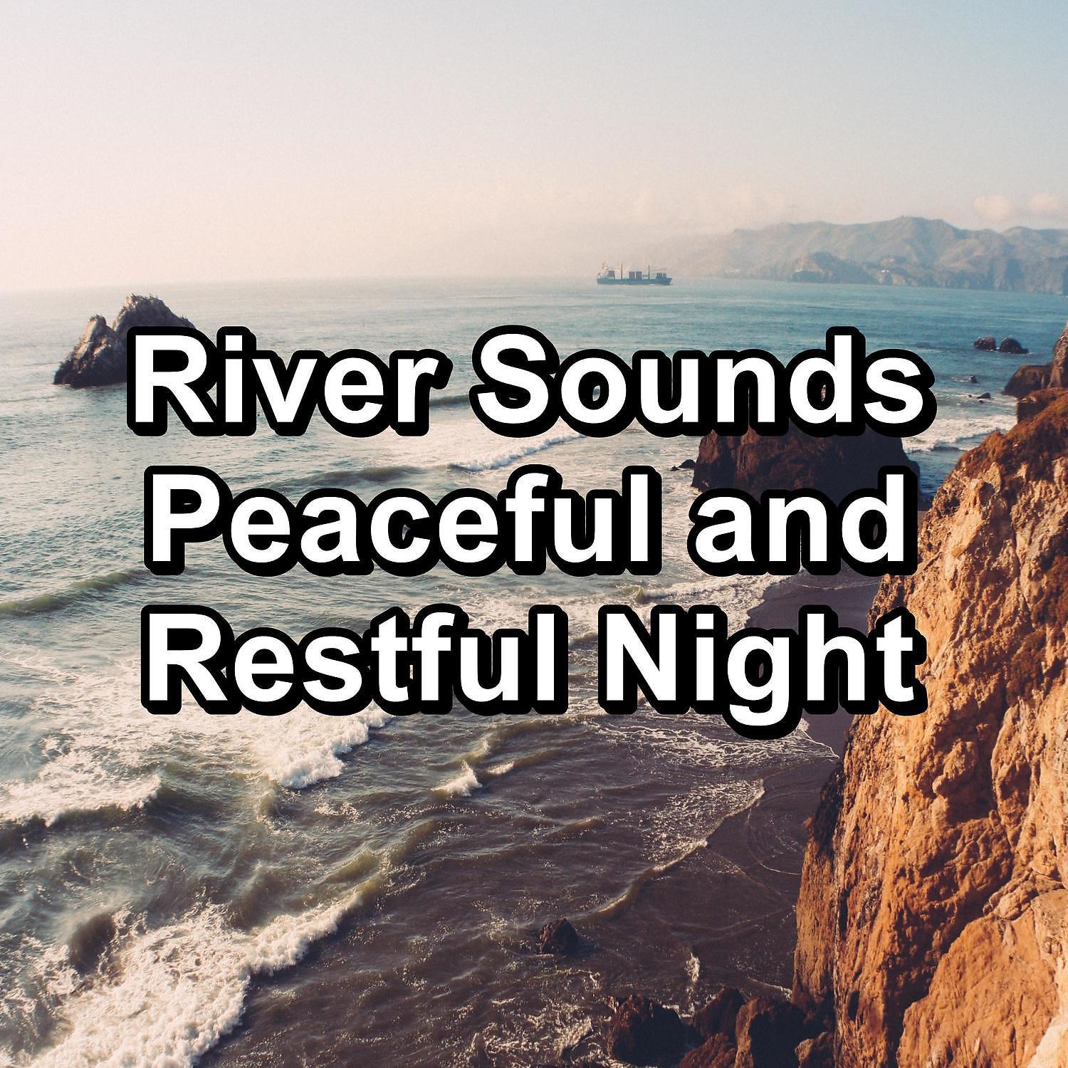 Постер альбома River Sounds Peaceful and Restful Night