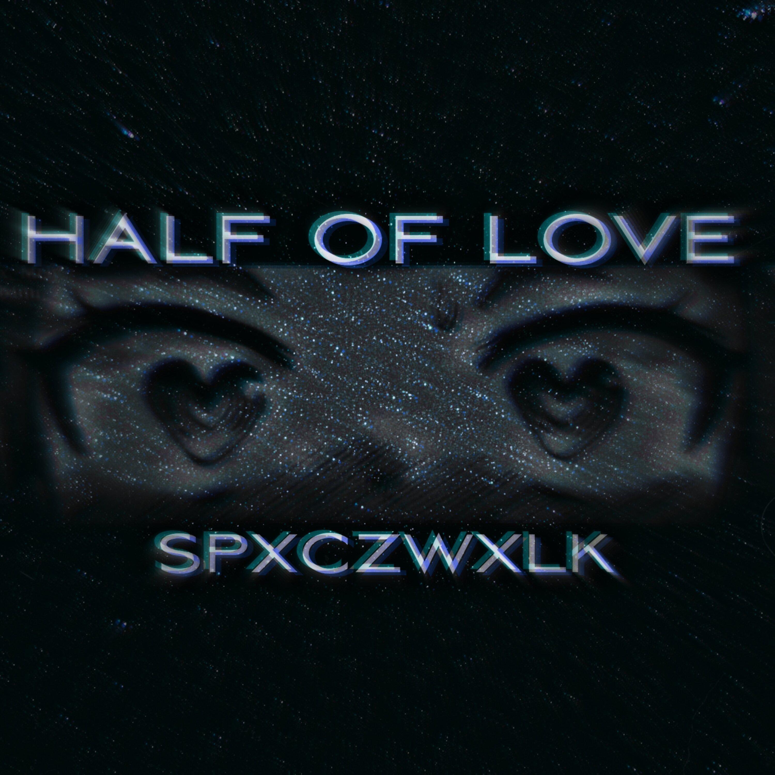 Постер альбома HALF OF LOVE