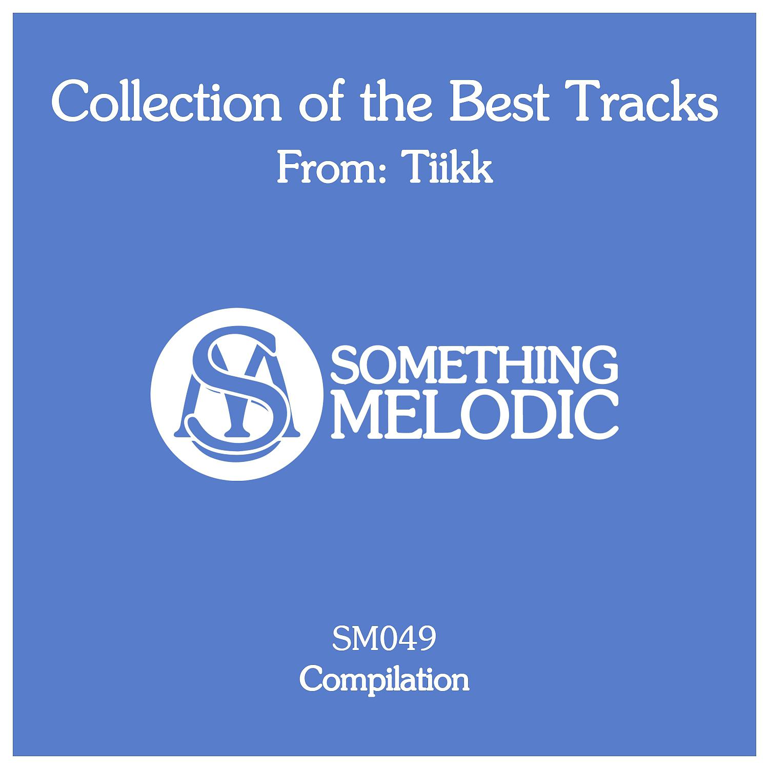 Постер альбома Collection of the Best Tracks From: Tiikk