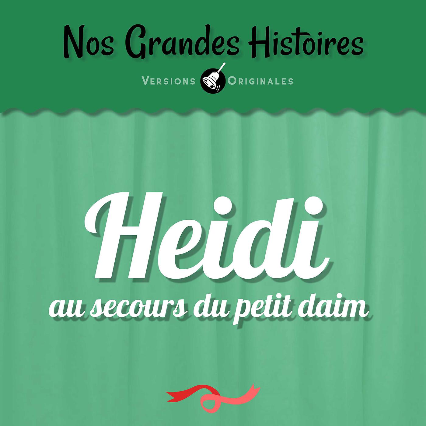 Постер альбома Nos grandes histoires : Heidi au secours du petit daim