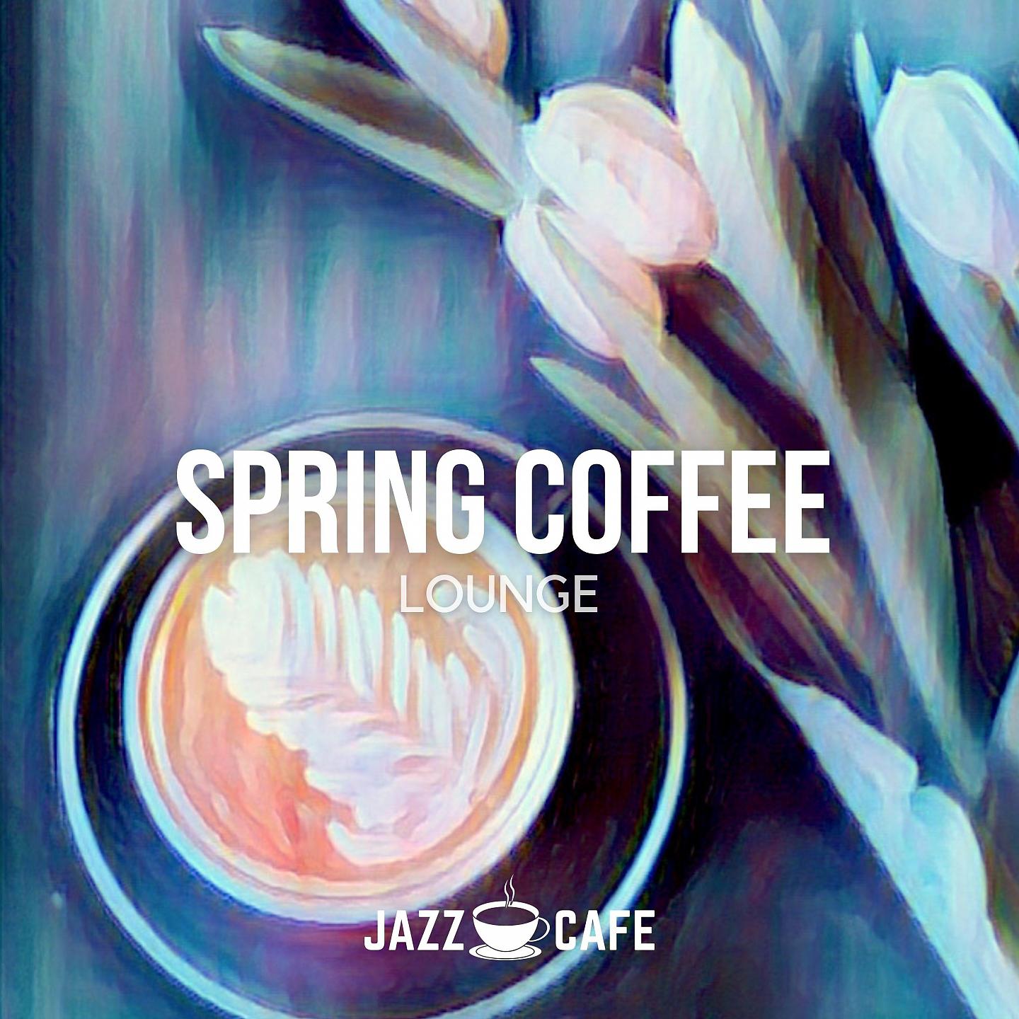 Постер альбома Spring Coffee Lounge