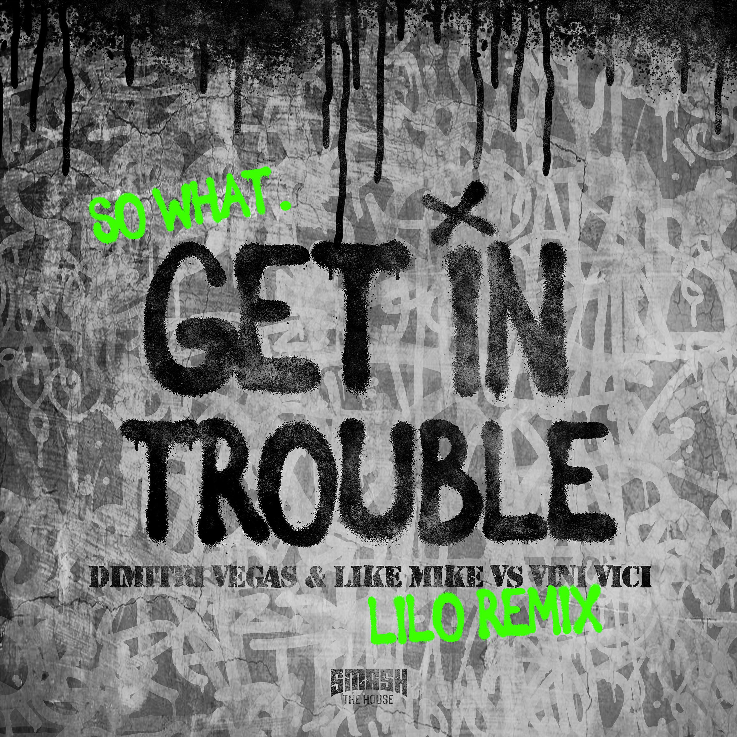 Постер альбома Get in Trouble (So What) (LILO Remix)