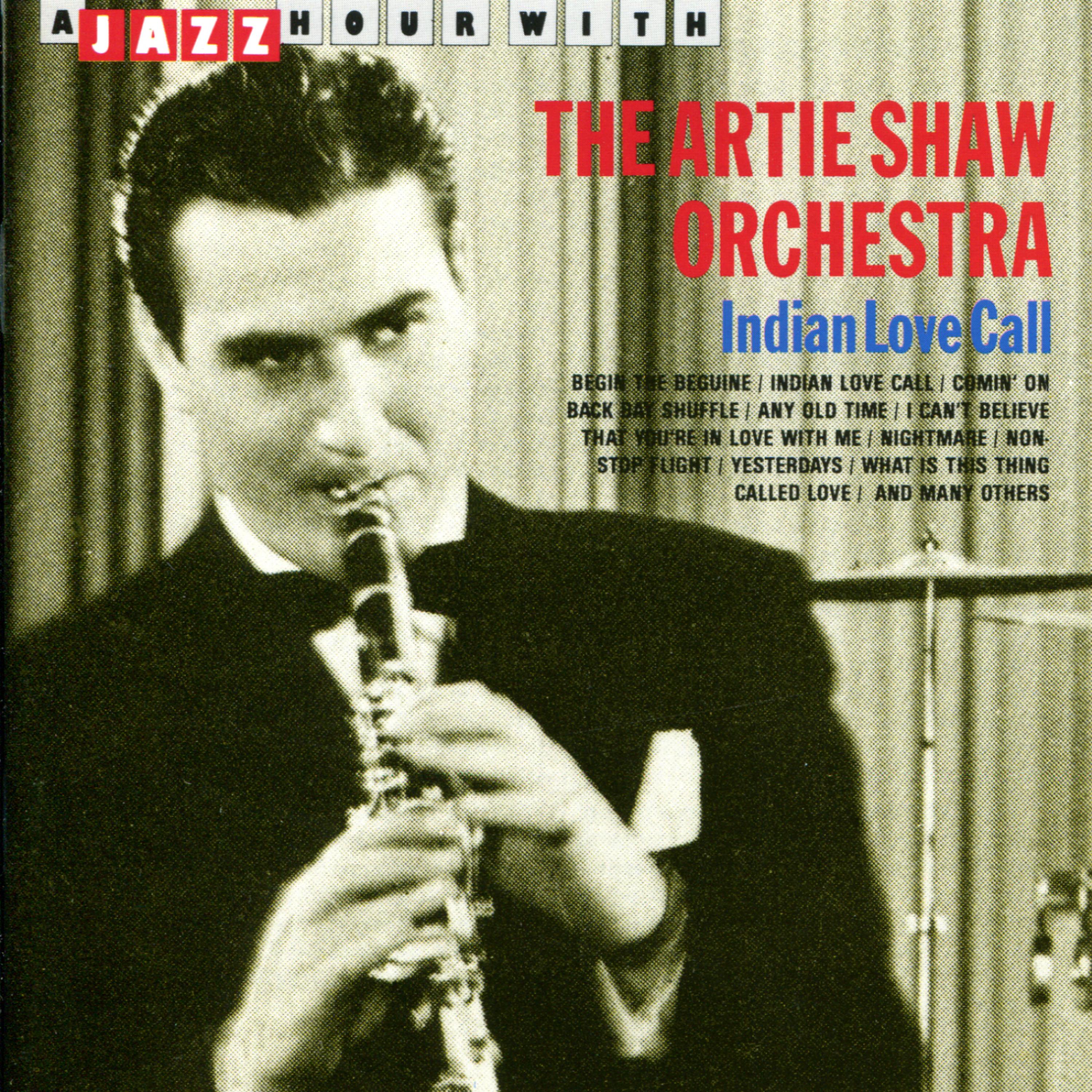 Постер альбома A Jazz Hour With The Artie Shaw Orchestra: Indian Love Call