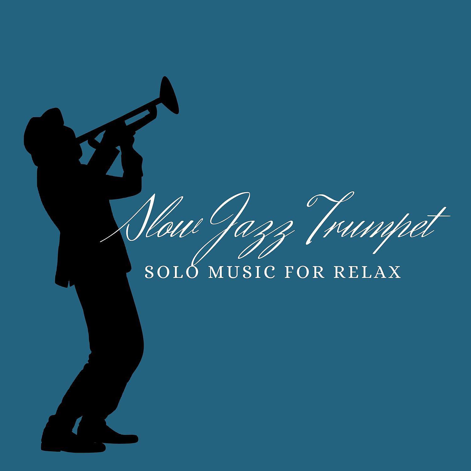 Постер альбома Slow Jazz Trumpet Solo Music for Relax