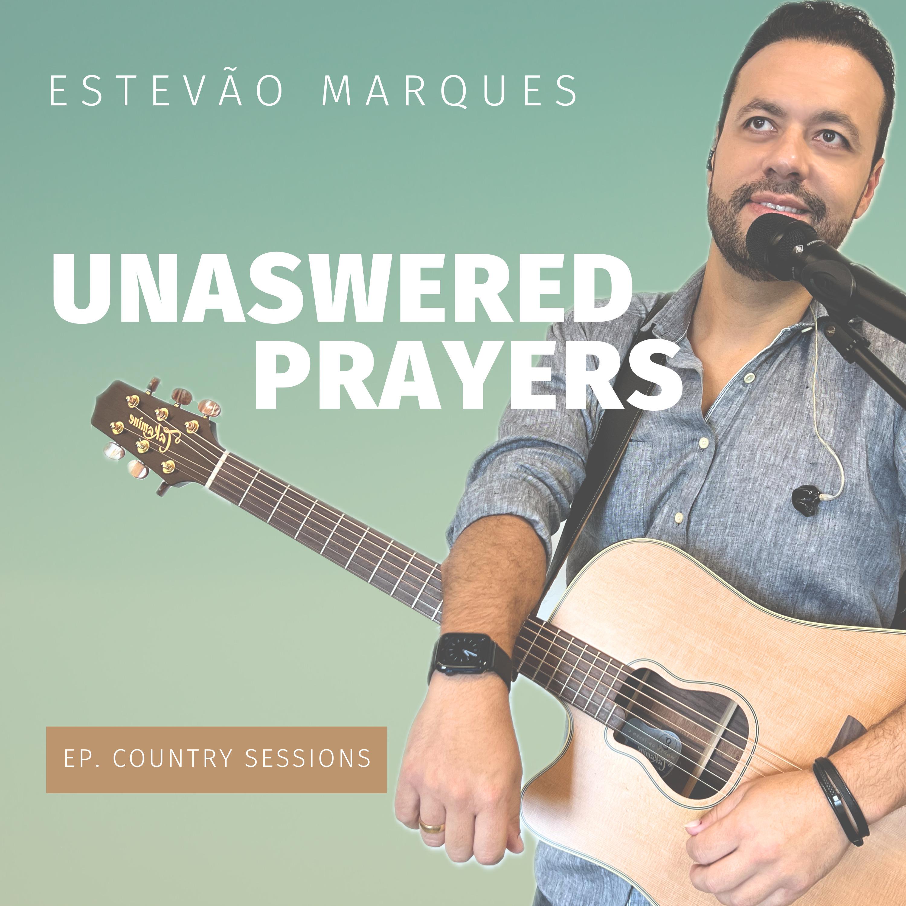Постер альбома Unaswered Prayers - Ep -Country Sessions